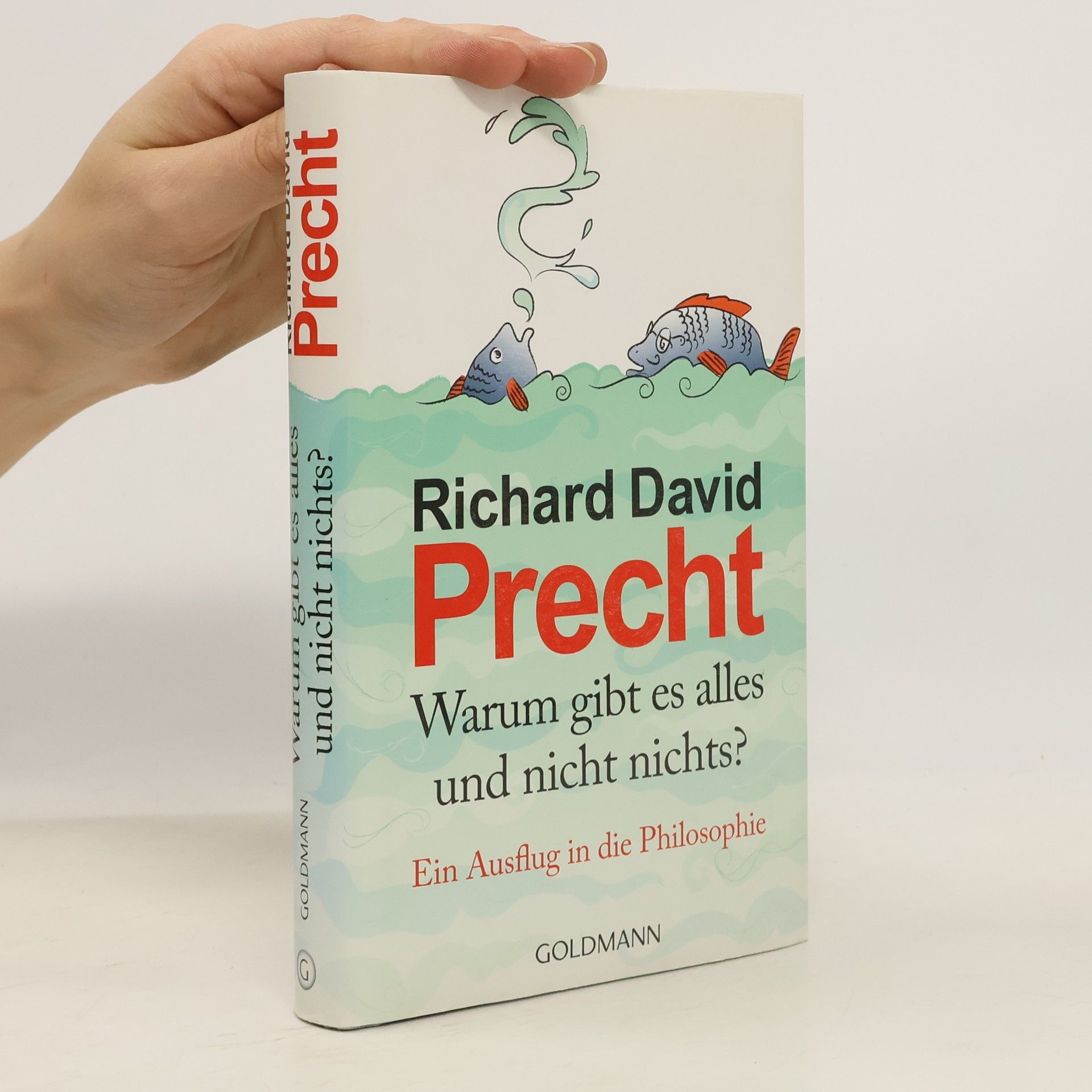 Richard David Precht Warum gibt es alles und nicht nichts?