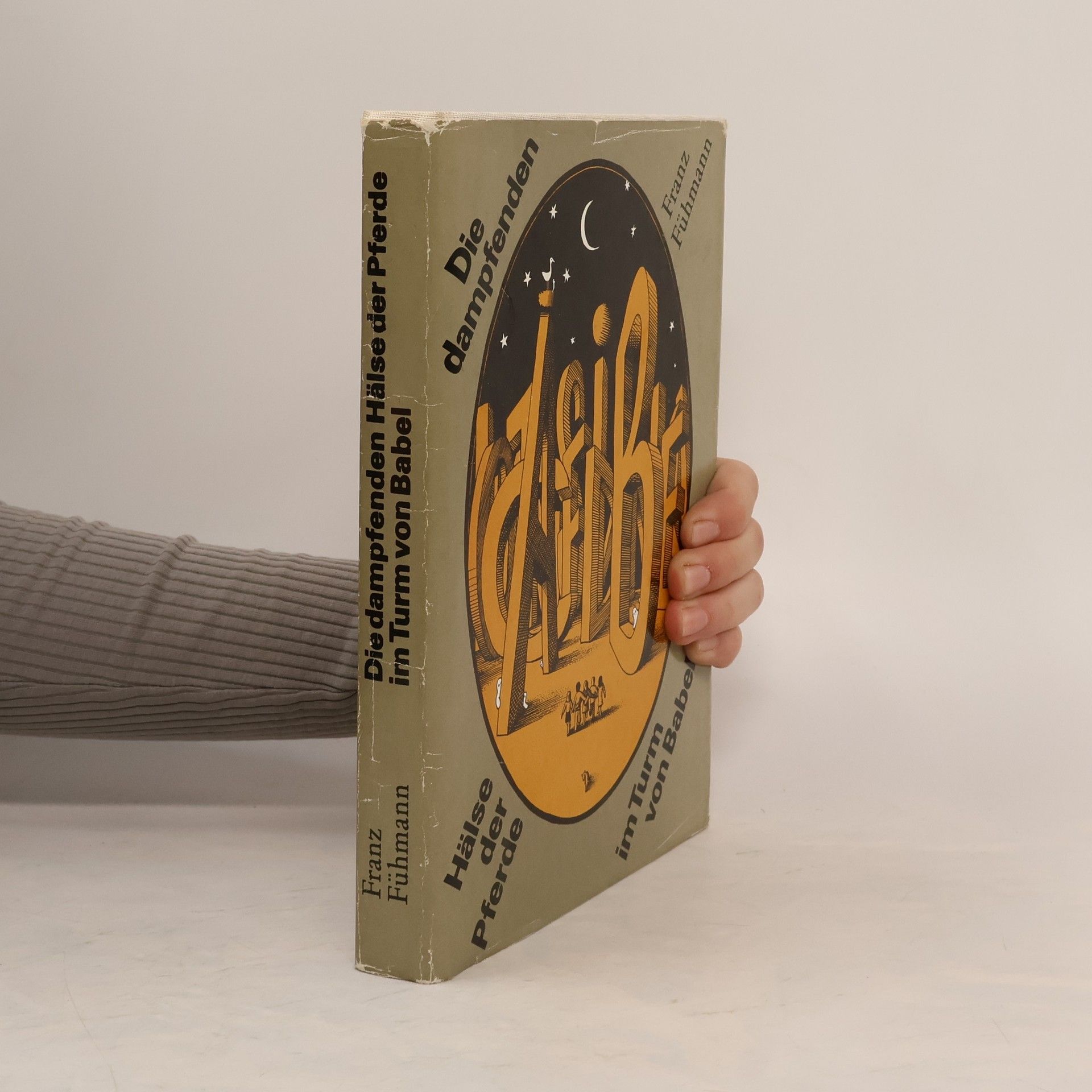 Franz Fühmann Die dampfenden Hälse der Pferde im Turm von Babel