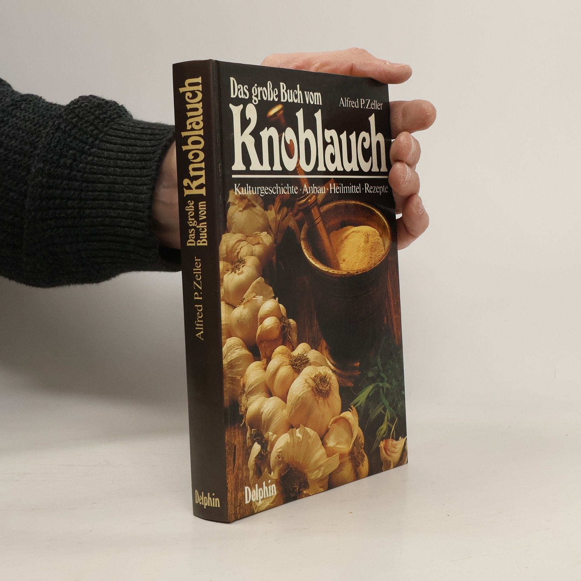 Alfred P. Zeller Das große Buch vom Knoblauch