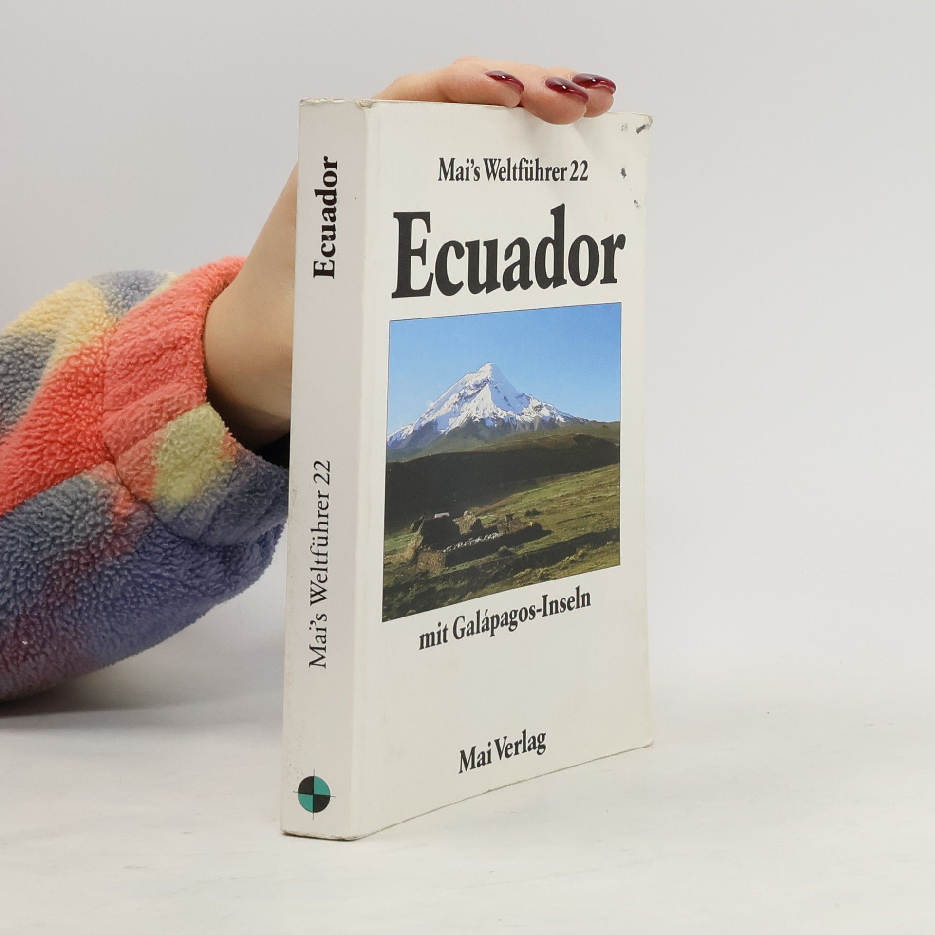 Mai's Weltführer - 22: Ecuador und Galapagos Inseln. Mai-Führer. Reiseführer mit Landeskunde