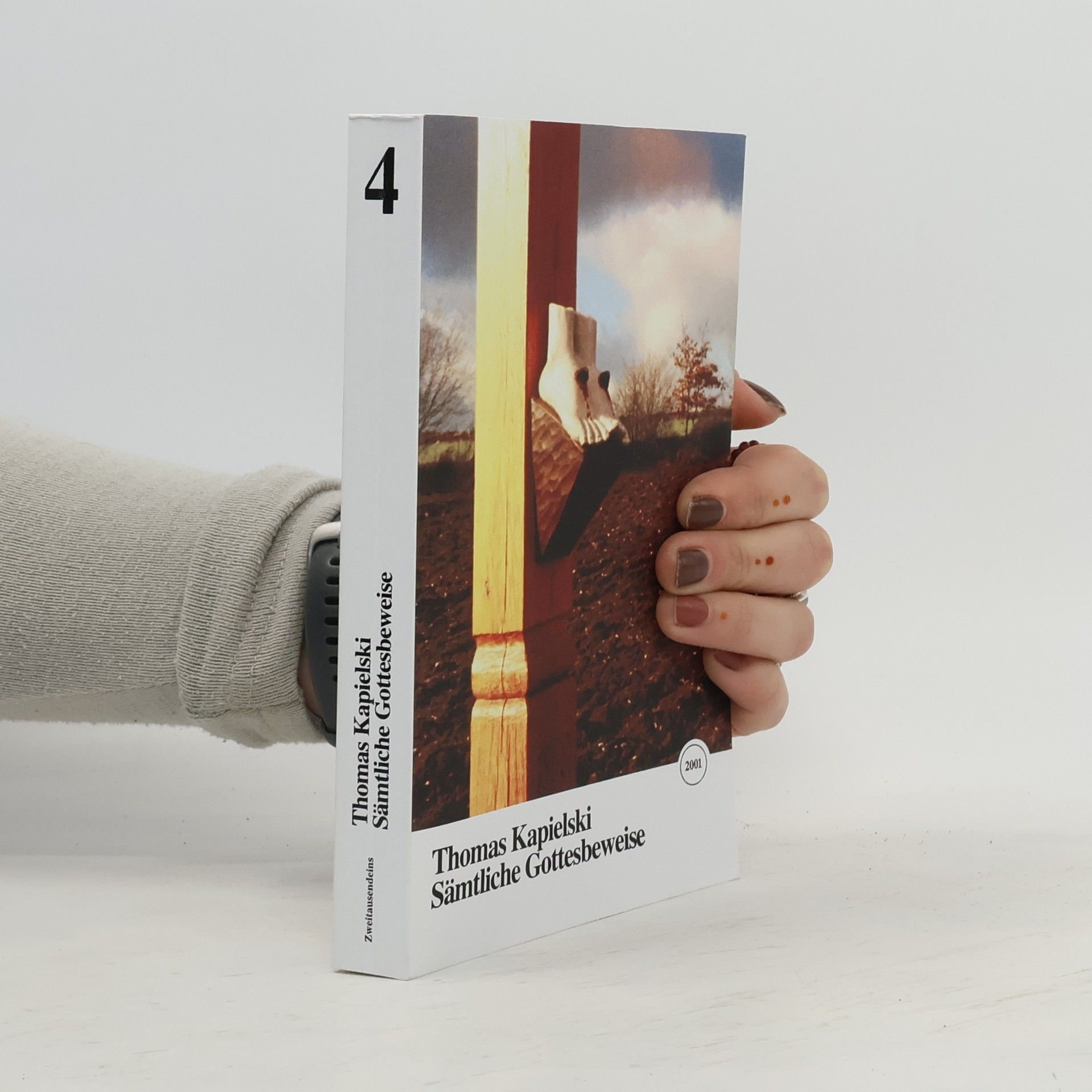 Thomas Kapielski Sämtliche Gottesbeweise. Danach war schon. Gottesbeweise I-VIII & Davor kommt noch. Gottesbeweise IX-XIII