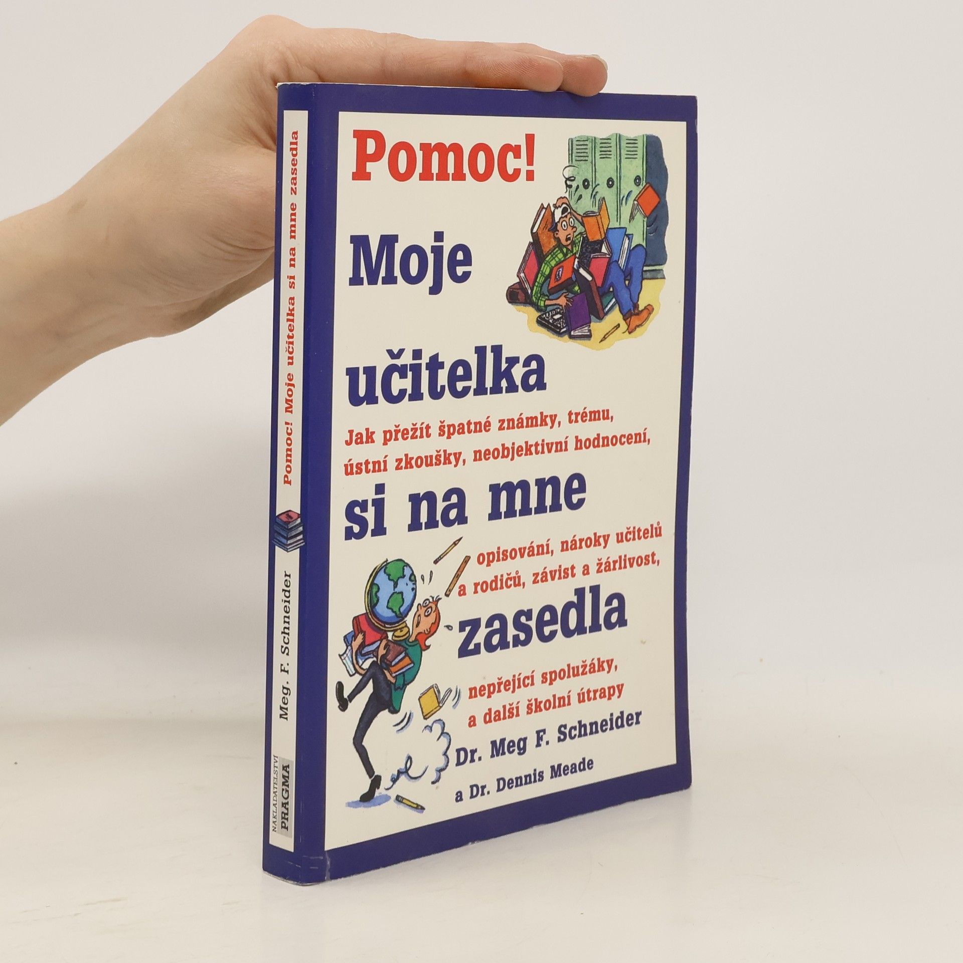 Meg F. Schneider Pomoc! Moje učitelka si na mne zasedla
