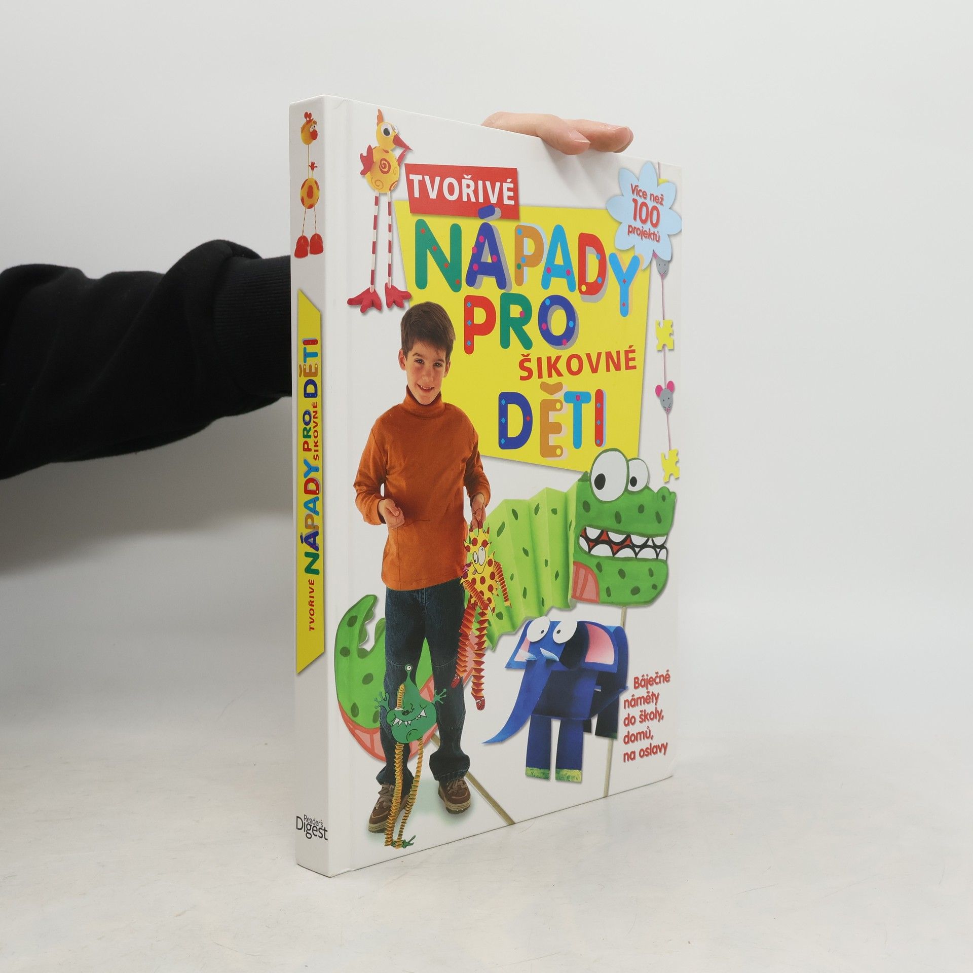 Martine César Tvořivé nápady pro šikovné děti : [více než 100 projektů : báječné náměty do školy, domů, na oslavy