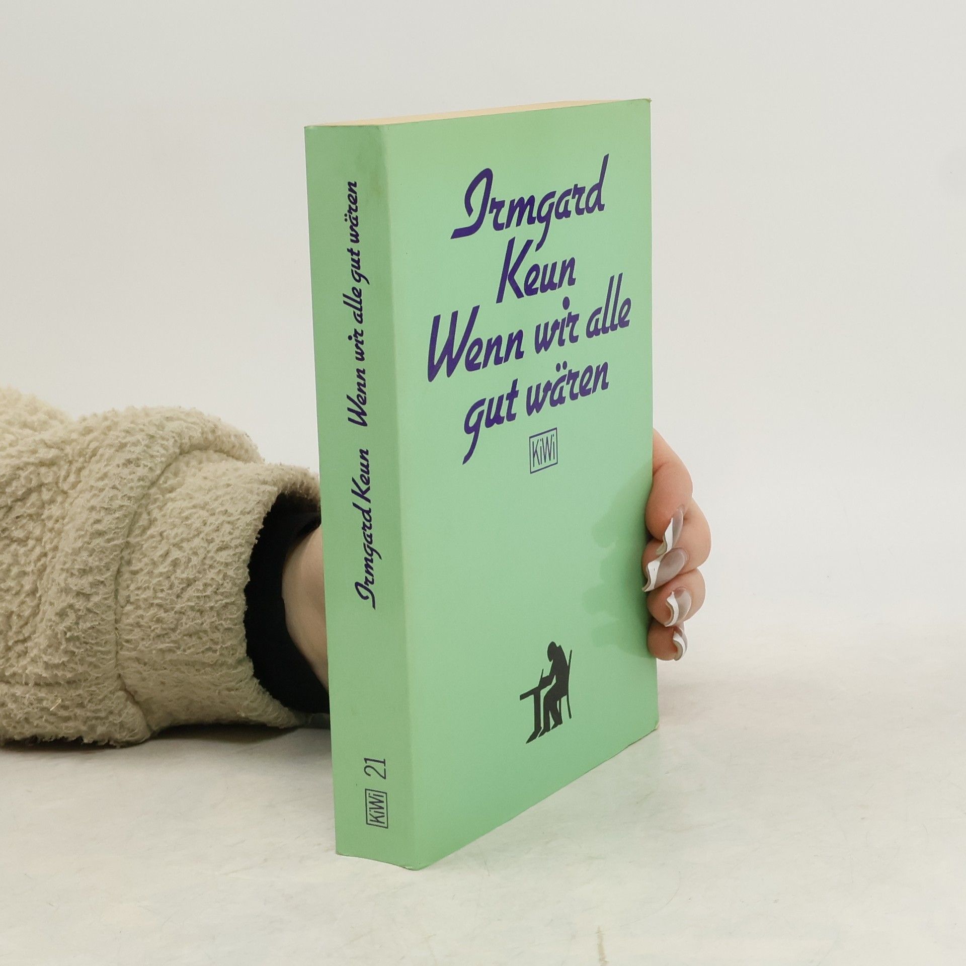 Irmgard Keun Wenn wir alle gut wären