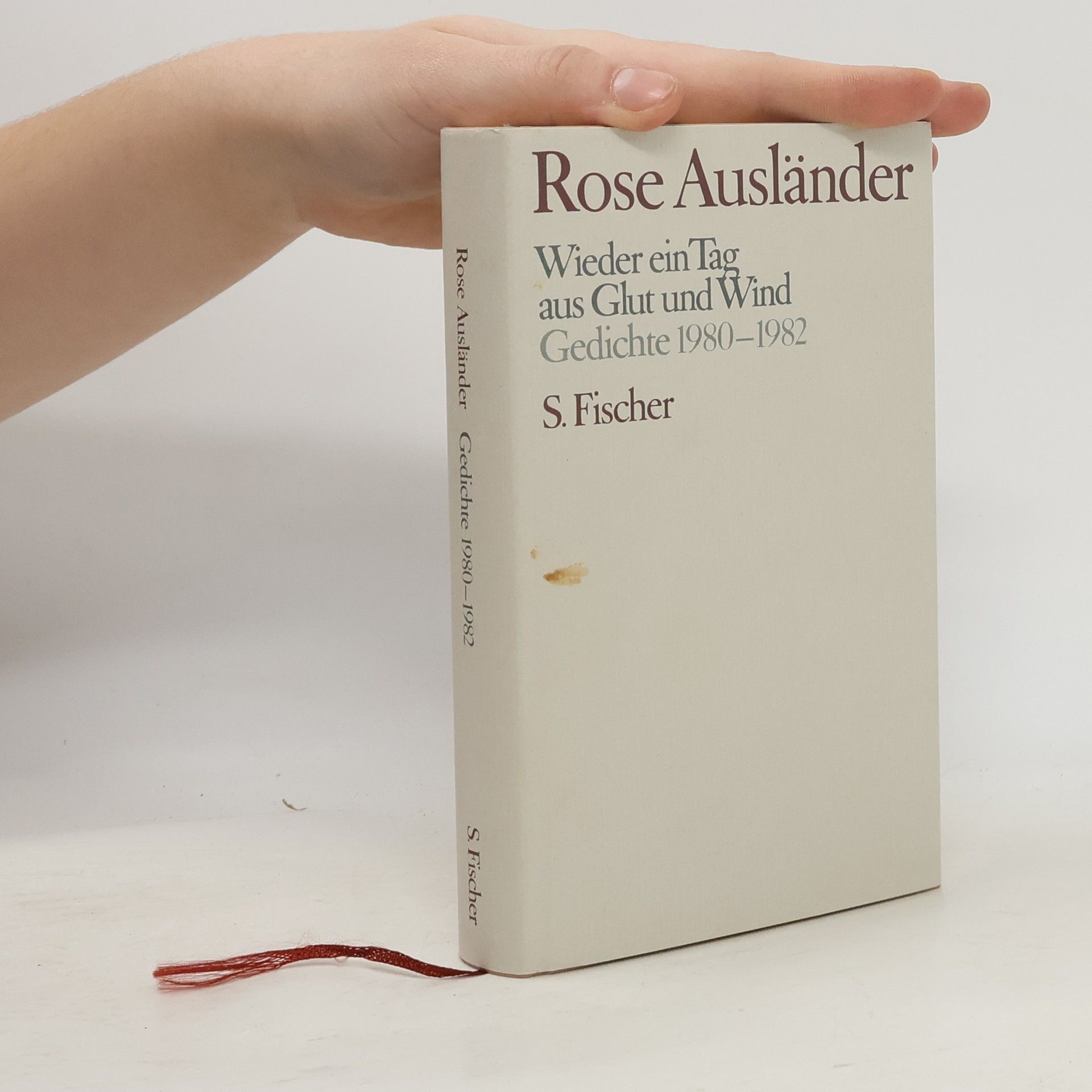 Rose Ausländer Gesammelte Werke in sieben Bänden: Wieder ein Tag aus Glut und Wind