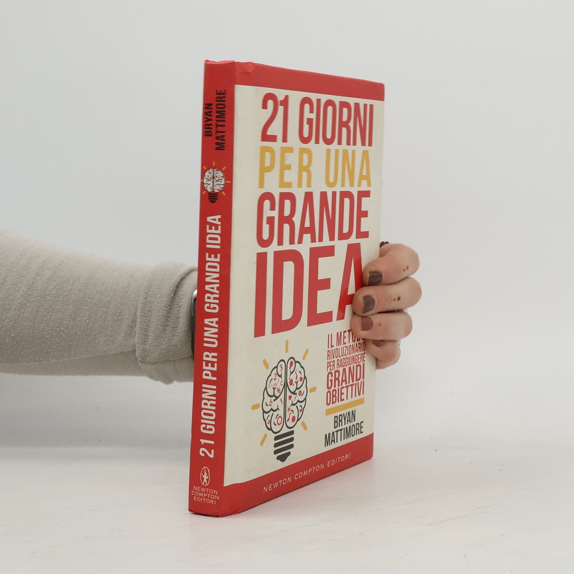 Bryan W. Mattimore 21 giorni per una grande idea. Il metodo rivoluzionario per raggiungere grandi obiettivi