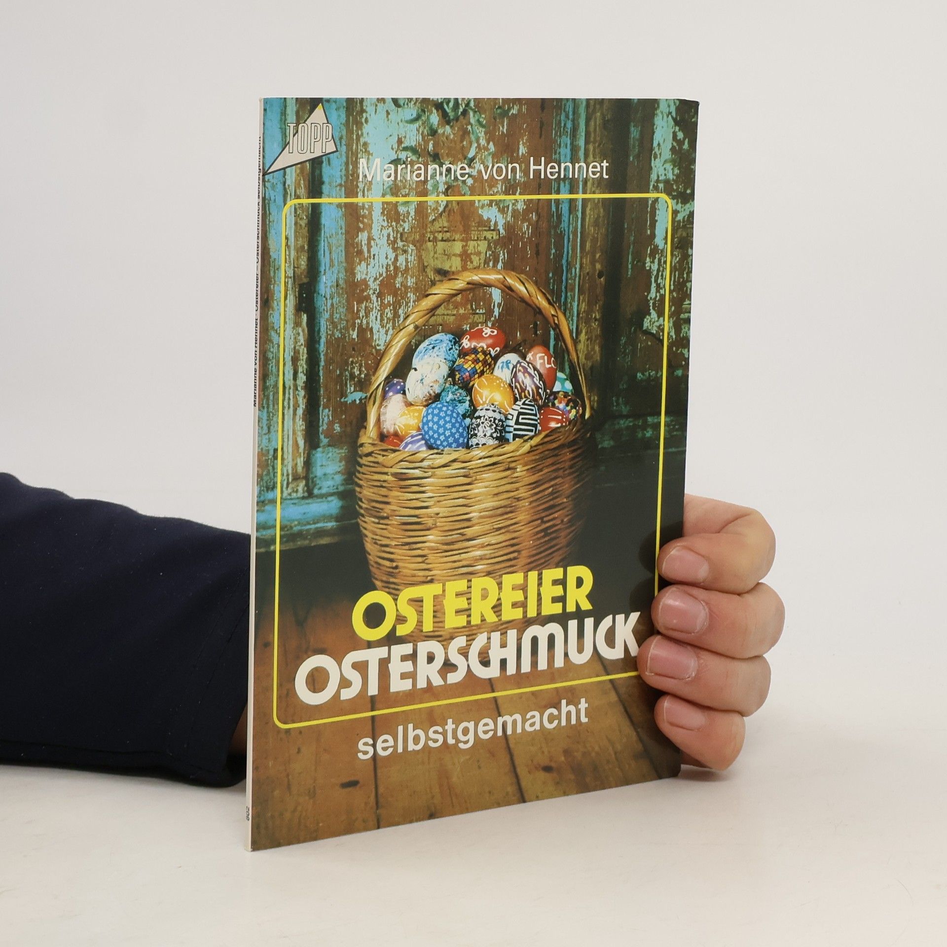 Marianne von Hennet Ostereier - Osterschmuck selbstgemacht