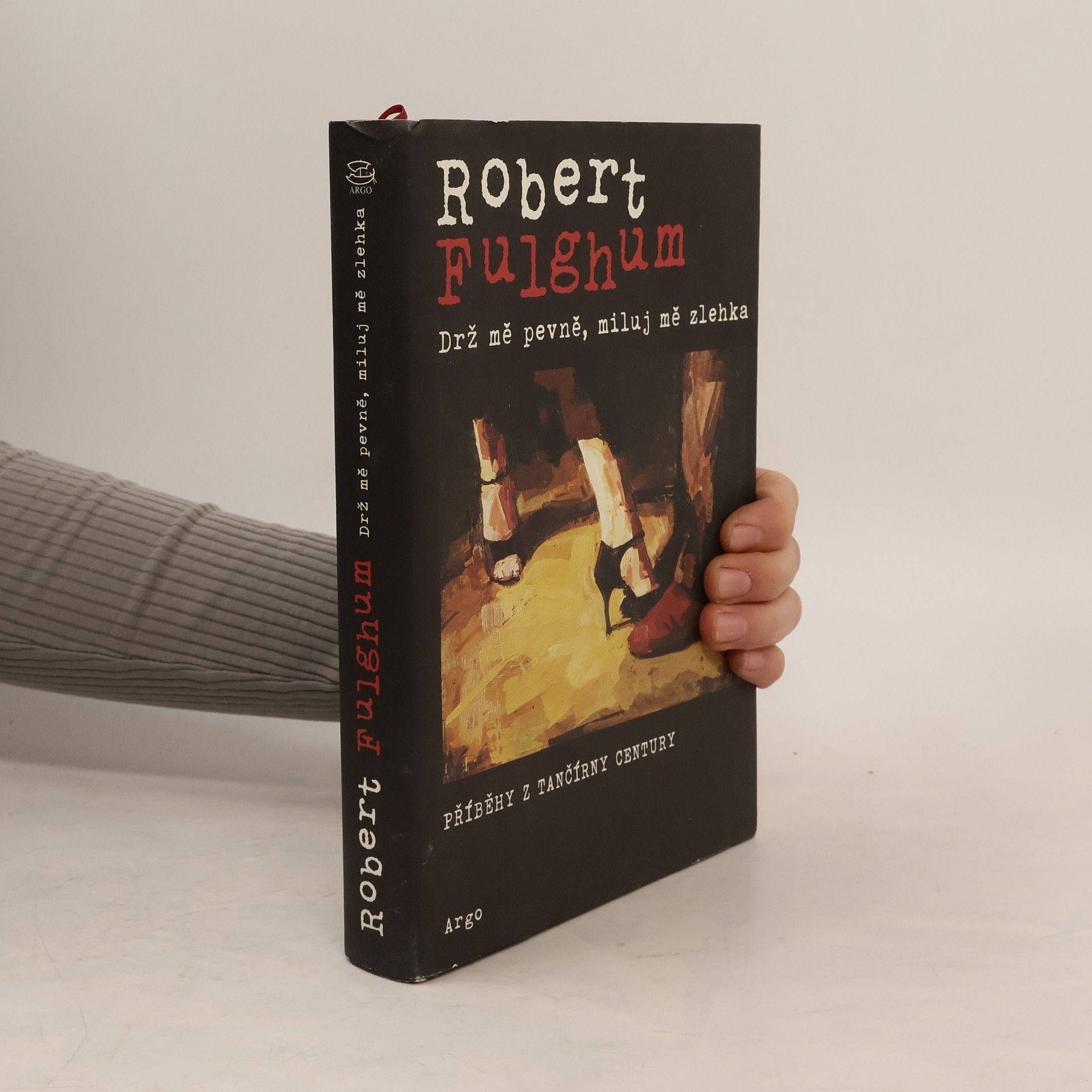 Robert Fulghum Drž mě pevně, miluj mě zlehka