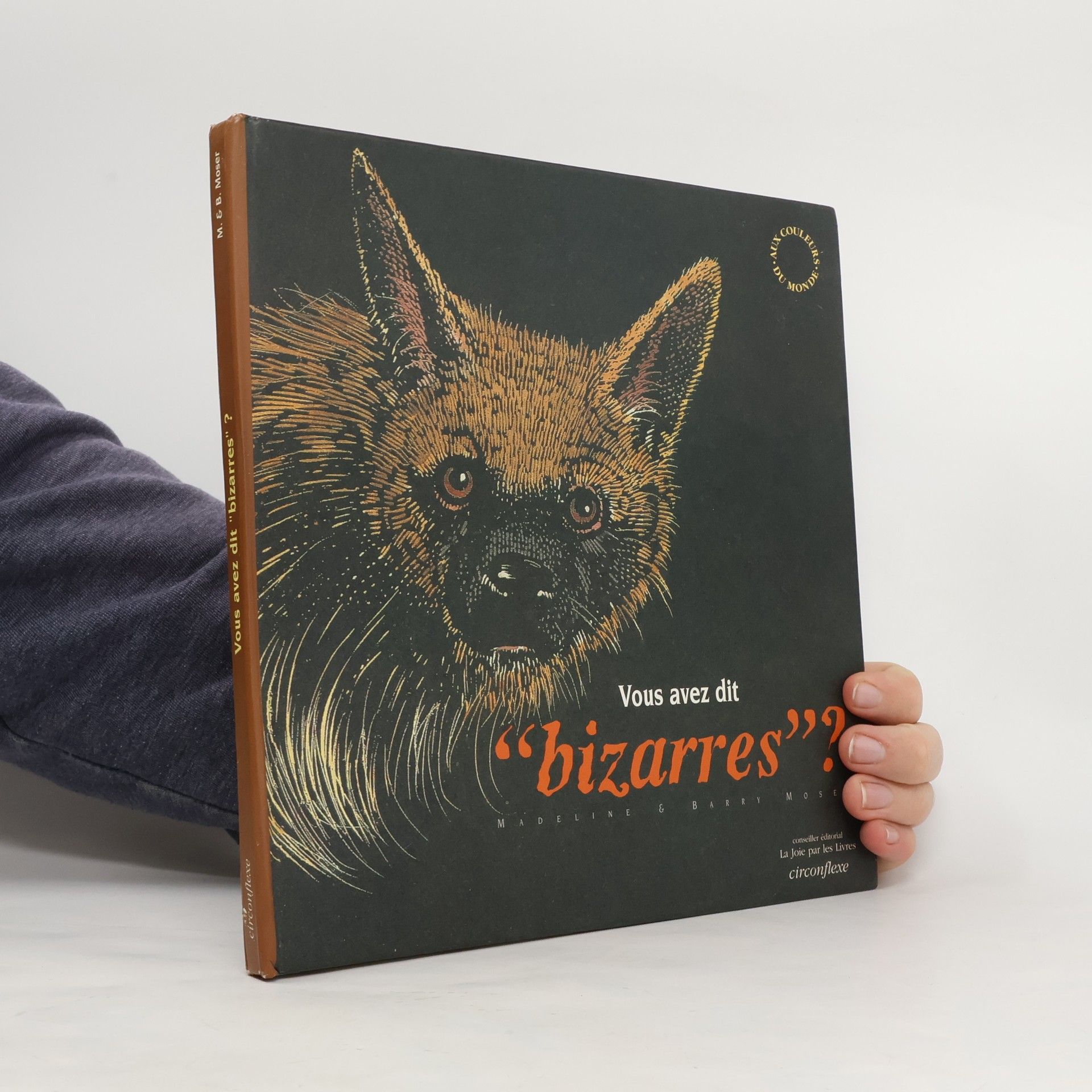 Madeline Moser Vous avez dit, bizarres ?