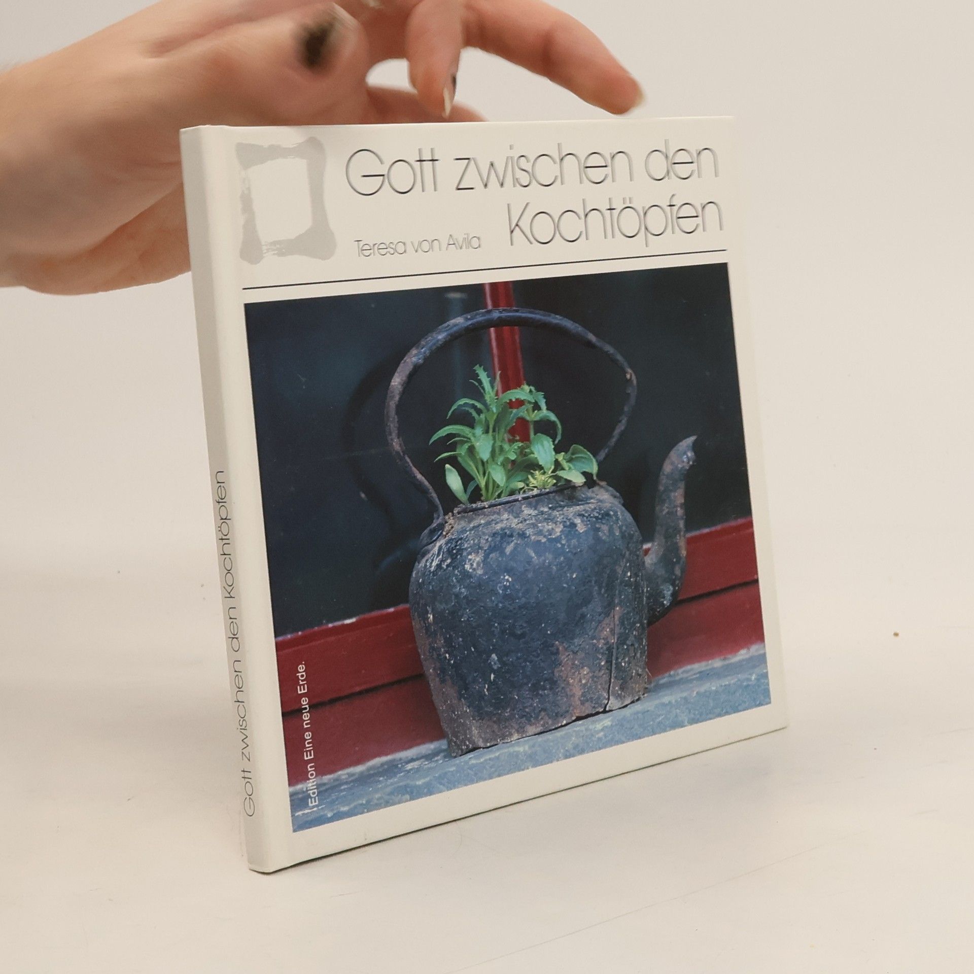 Terezie od Ježíše Gott zwischen den Kochtöpfen