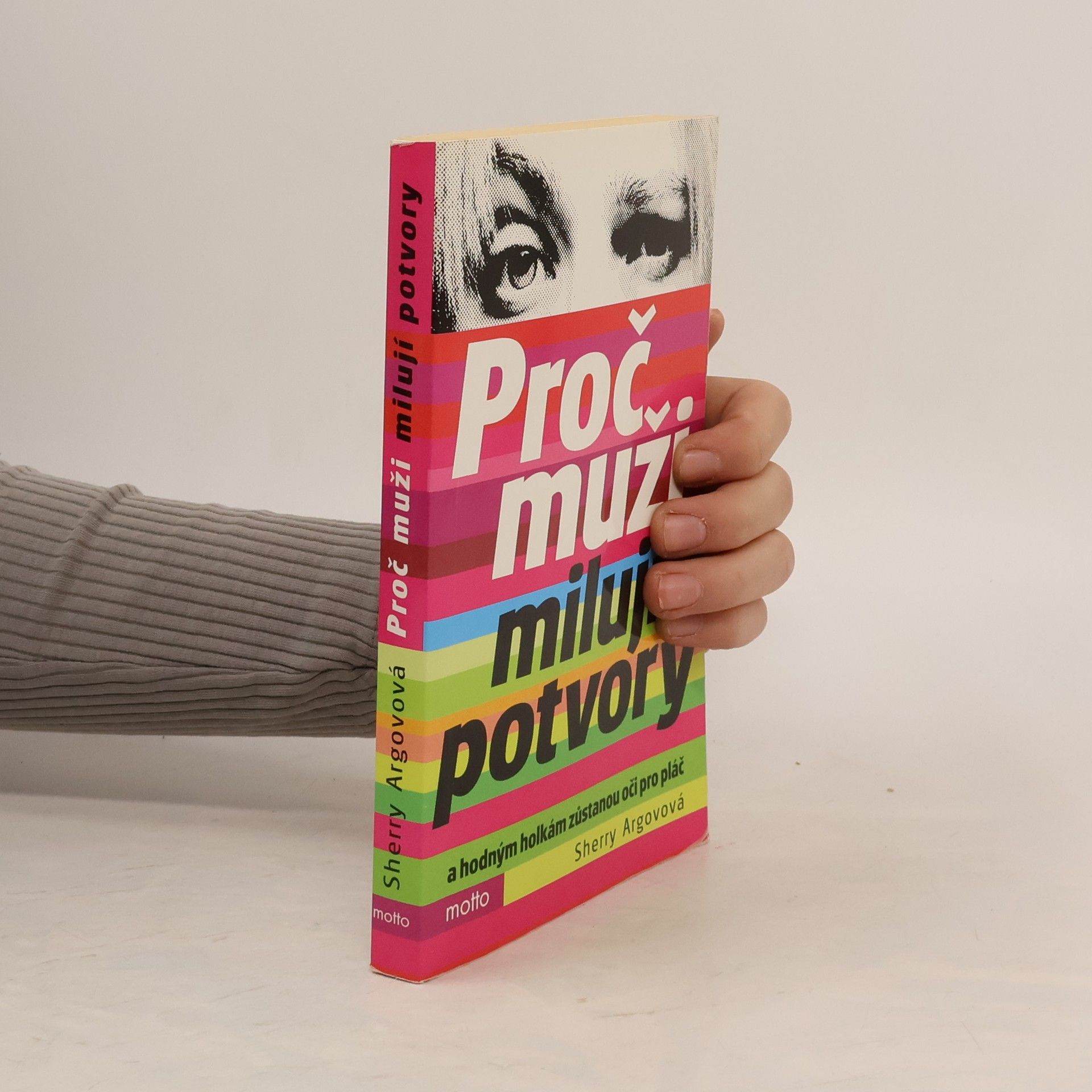 Sherry Argov Proč muži milují potvory a hodným holkám zůstanou oči pro pláč