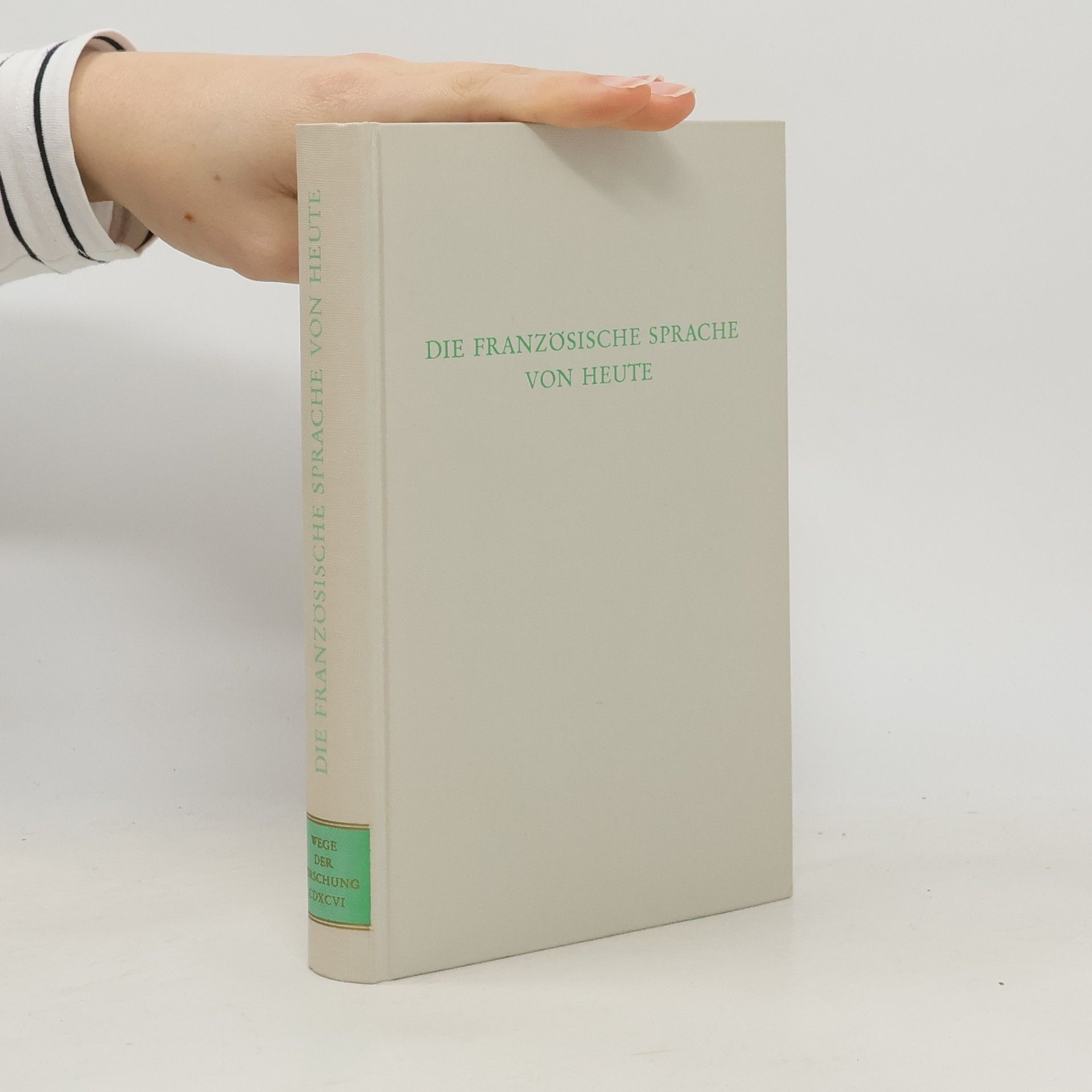 Wege der Forschung - 496: Die französische Sprache von heute