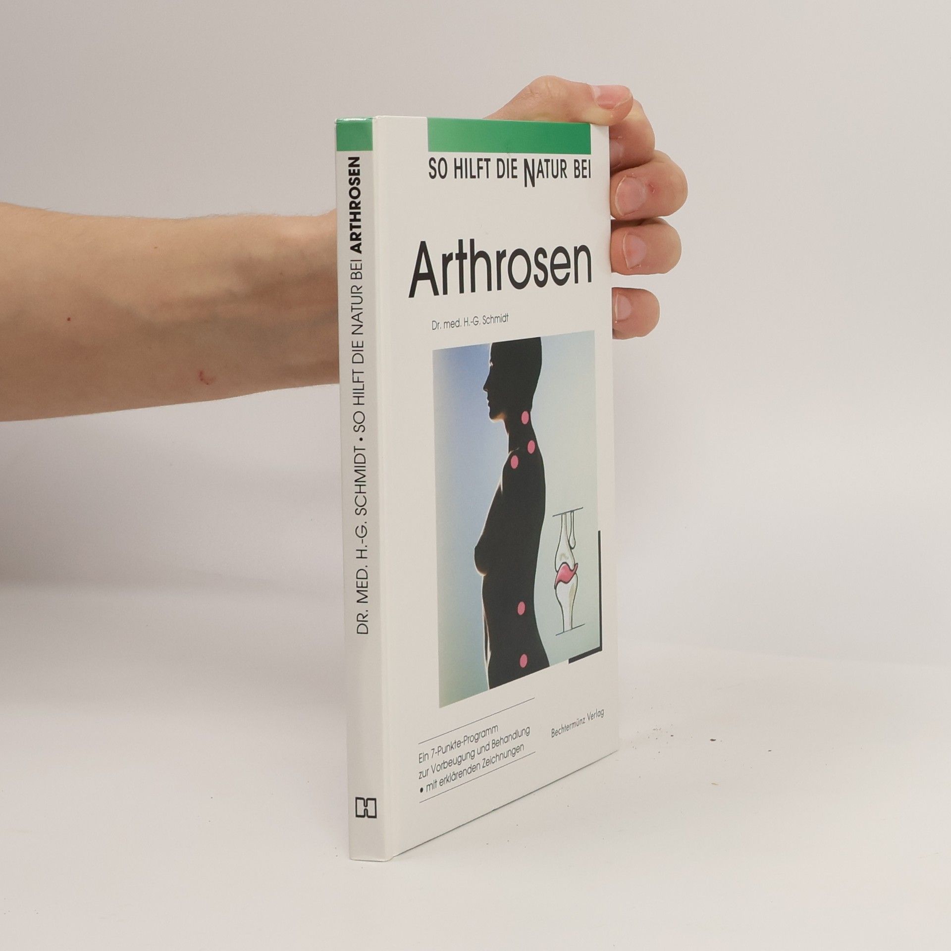 H. G. Schmidt So Hilft die Natur Bei Arthrosen