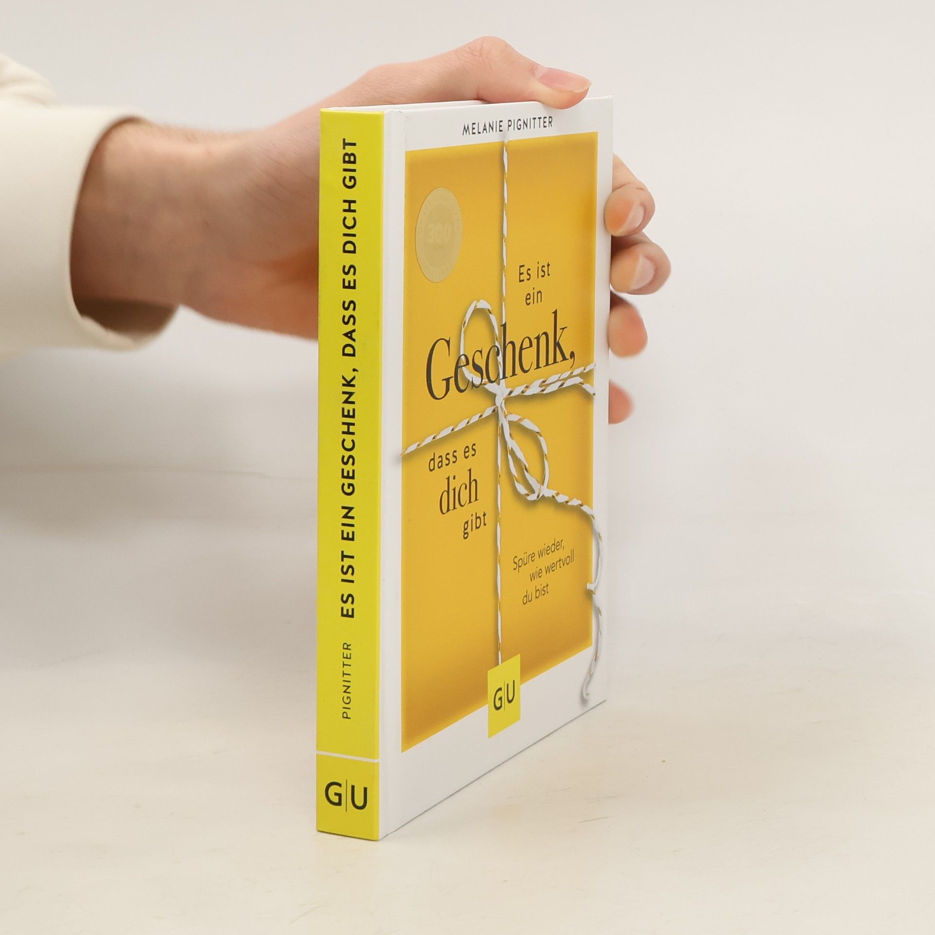 Melanie Pignitter Es ist ein Geschenk, dass es dich gibt