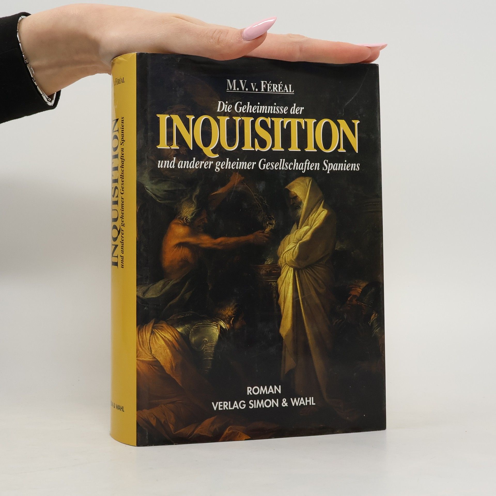 Victor de Féréal Die Geheimnisse der Inquisition und anderer geheimer Gesellschaften Spaniens