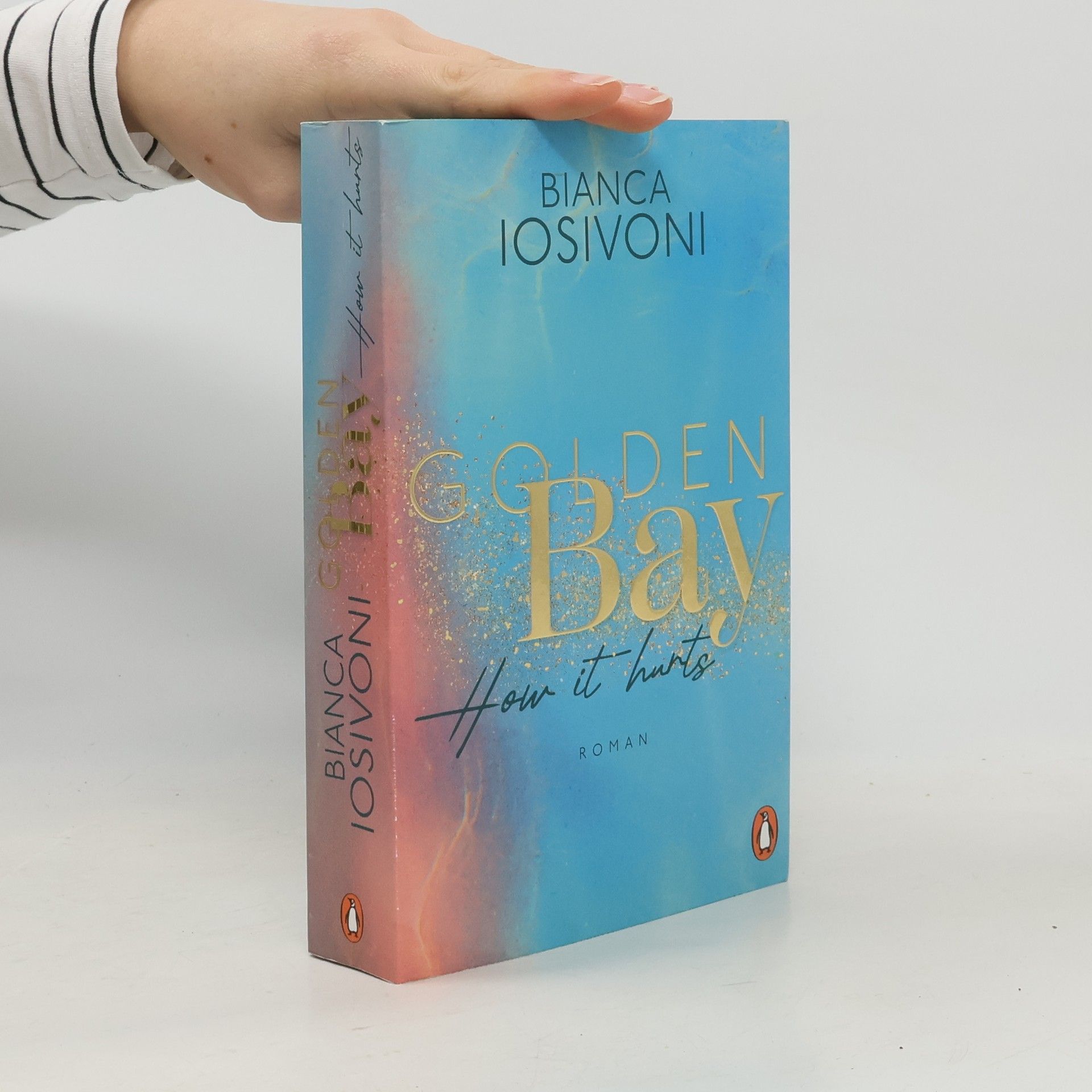 Bianca Iosivoni Golden Bay. How It Hurts