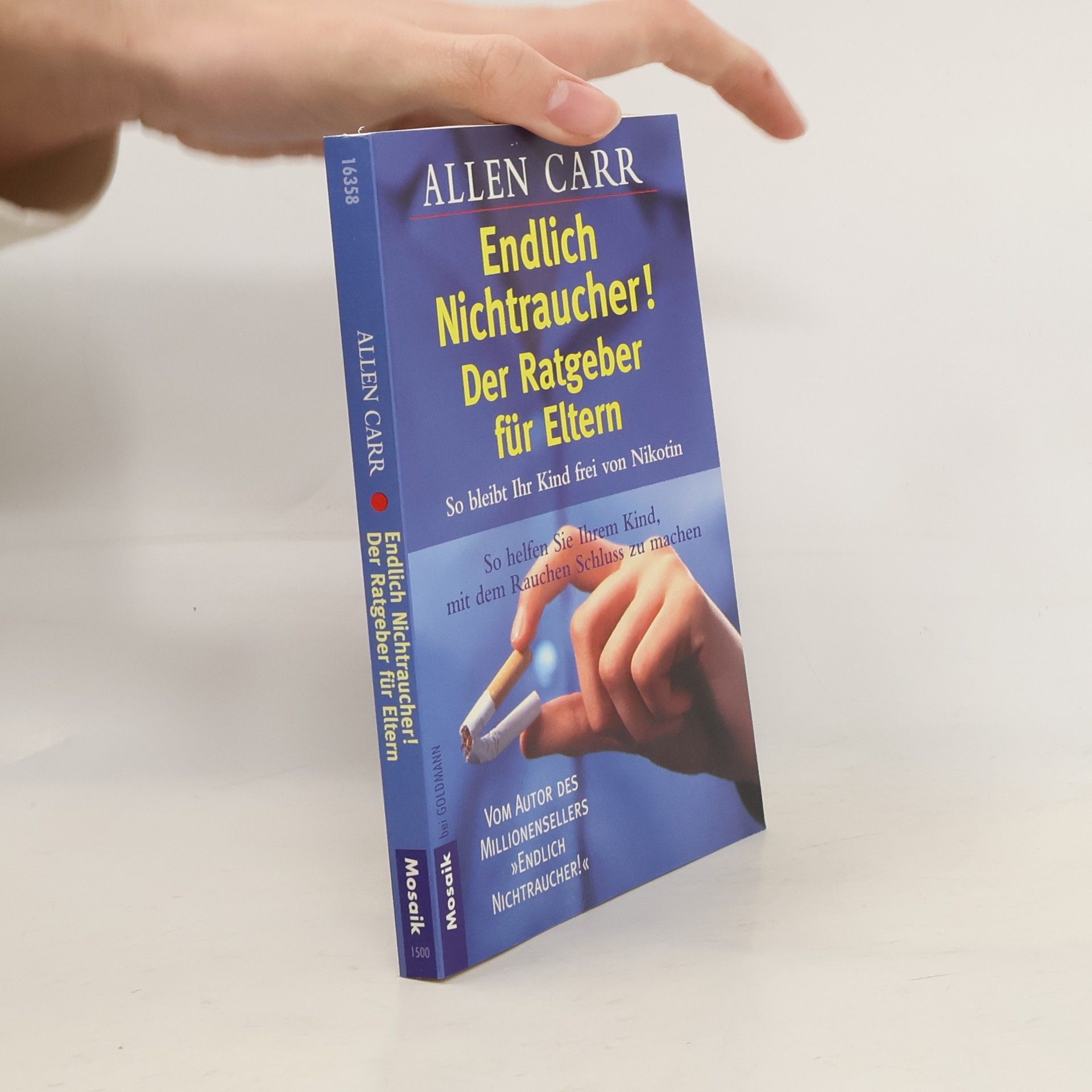 Allen Carr Endlich Nichtraucher, Der Ratgeber für Eltern. So bleibt Ihr Kind frei von Nikotin. So helfen Sie Ihrem Kind, mit dem Rauchen Schluß zu machen