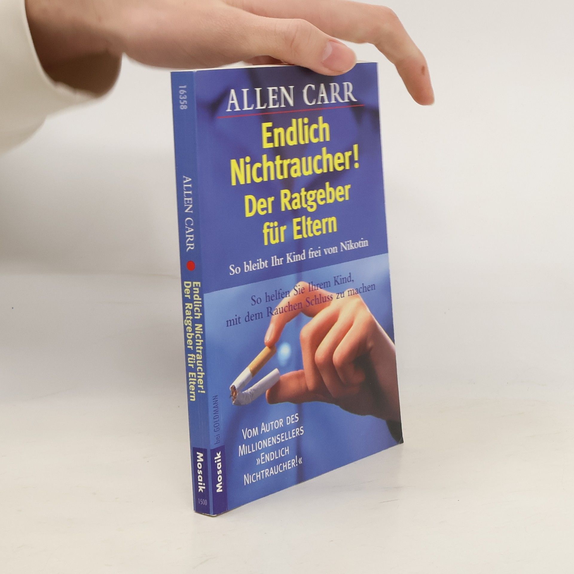 Allen Carr Endlich Nichtraucher, Der Ratgeber für Eltern. So bleibt Ihr Kind frei von Nikotin. So helfen Sie Ihrem Kind, mit dem Rauchen Schluß zu machen