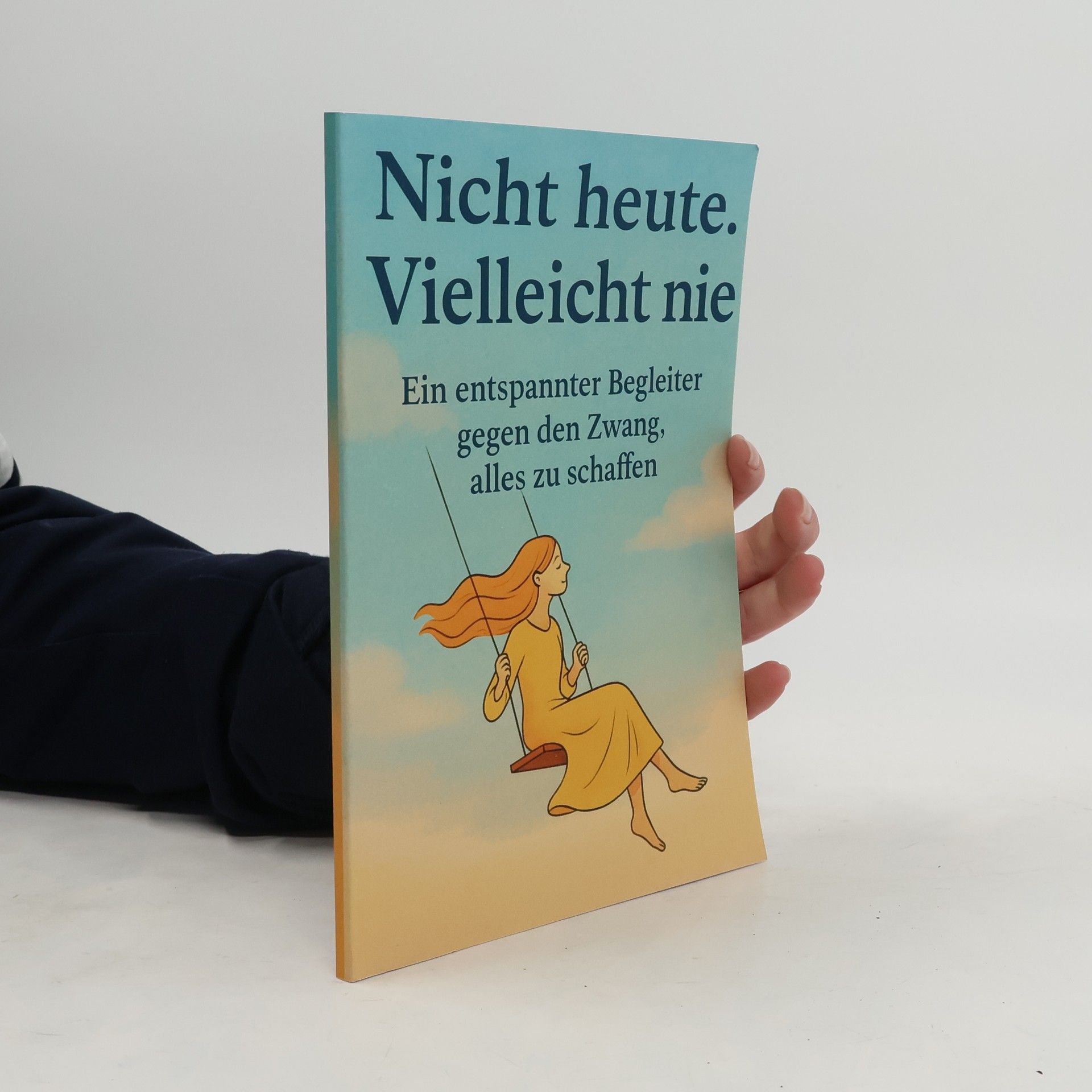 Lilia Arendt Nicht heute. Vielleicht nie