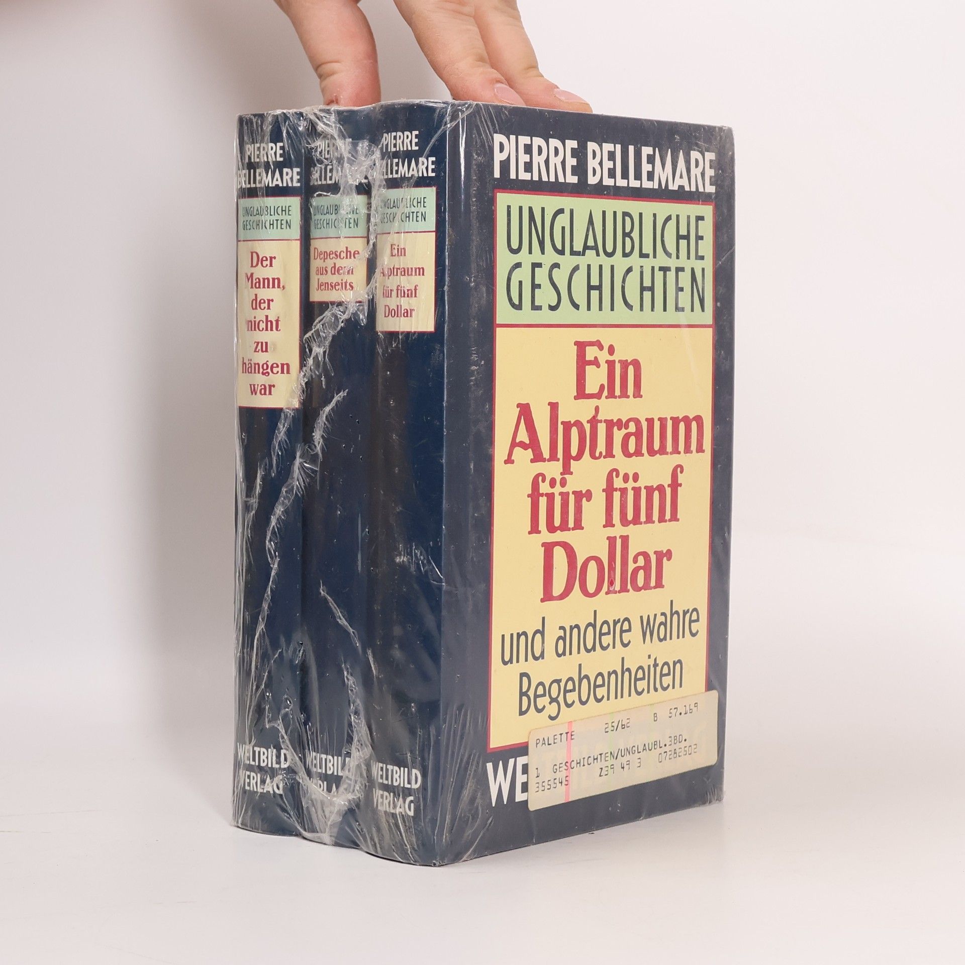 Pierre Bellemare Unglaubliche Geschichten: Ein Alptraum für fünf Dollar / Der Mann, der nicht zu hängen war / Depesche aus dem Jenseits und andere wahre Begebenheiten