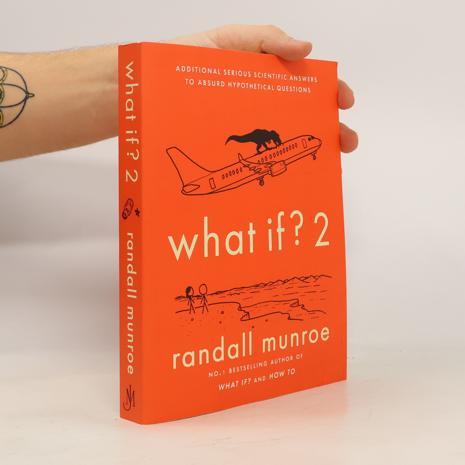 Randall Munroe What if? 2 : additional serious scientific answers to absurd hypothetical questions