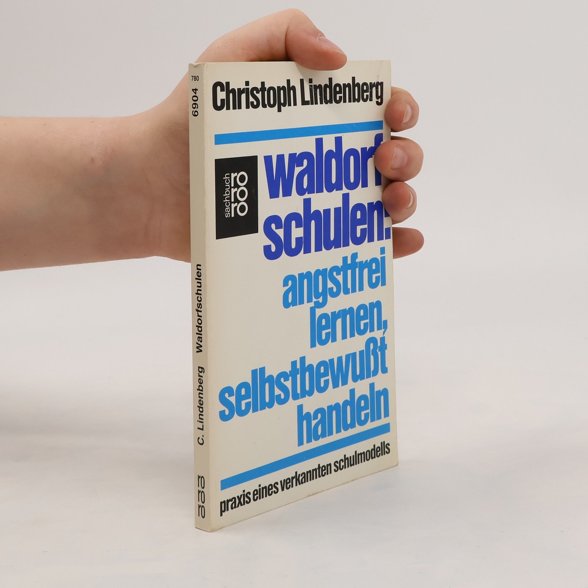 Christoph Lindenberg Waldorfschulen: angstfrei lernen, selbstbewusst handeln