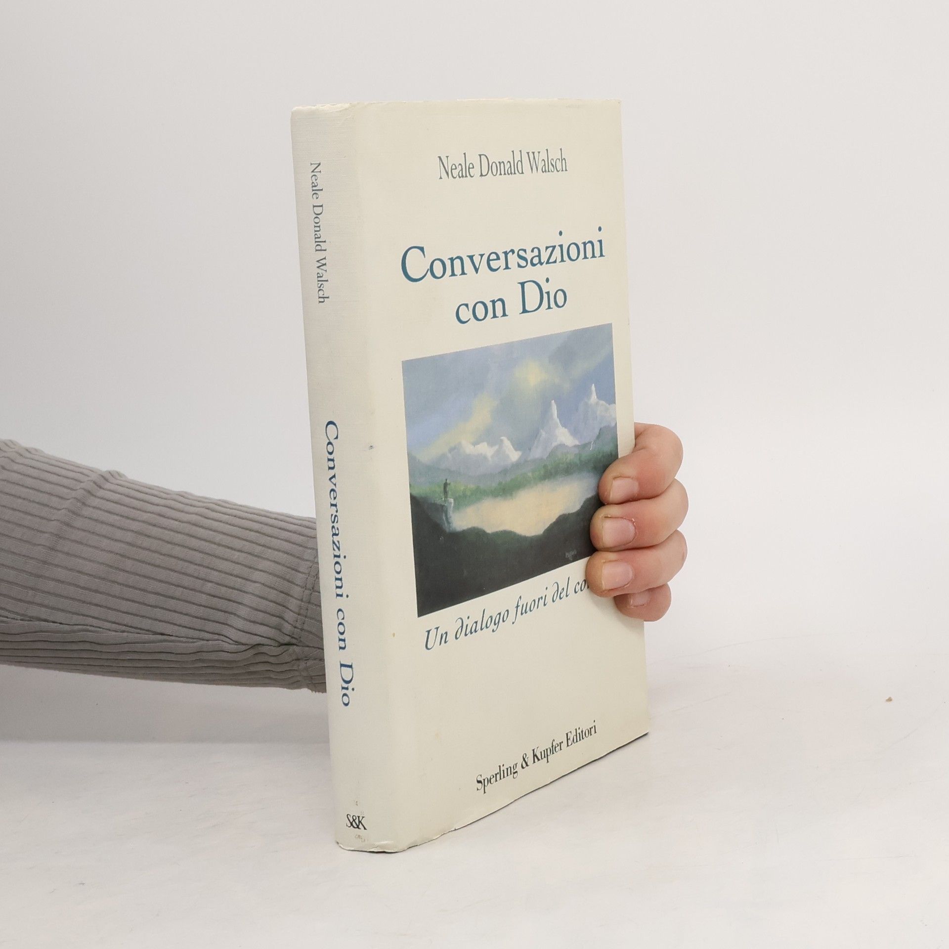 Neale Donald Walsch Conversazioni con Dio. Un dialogo fuori del comune