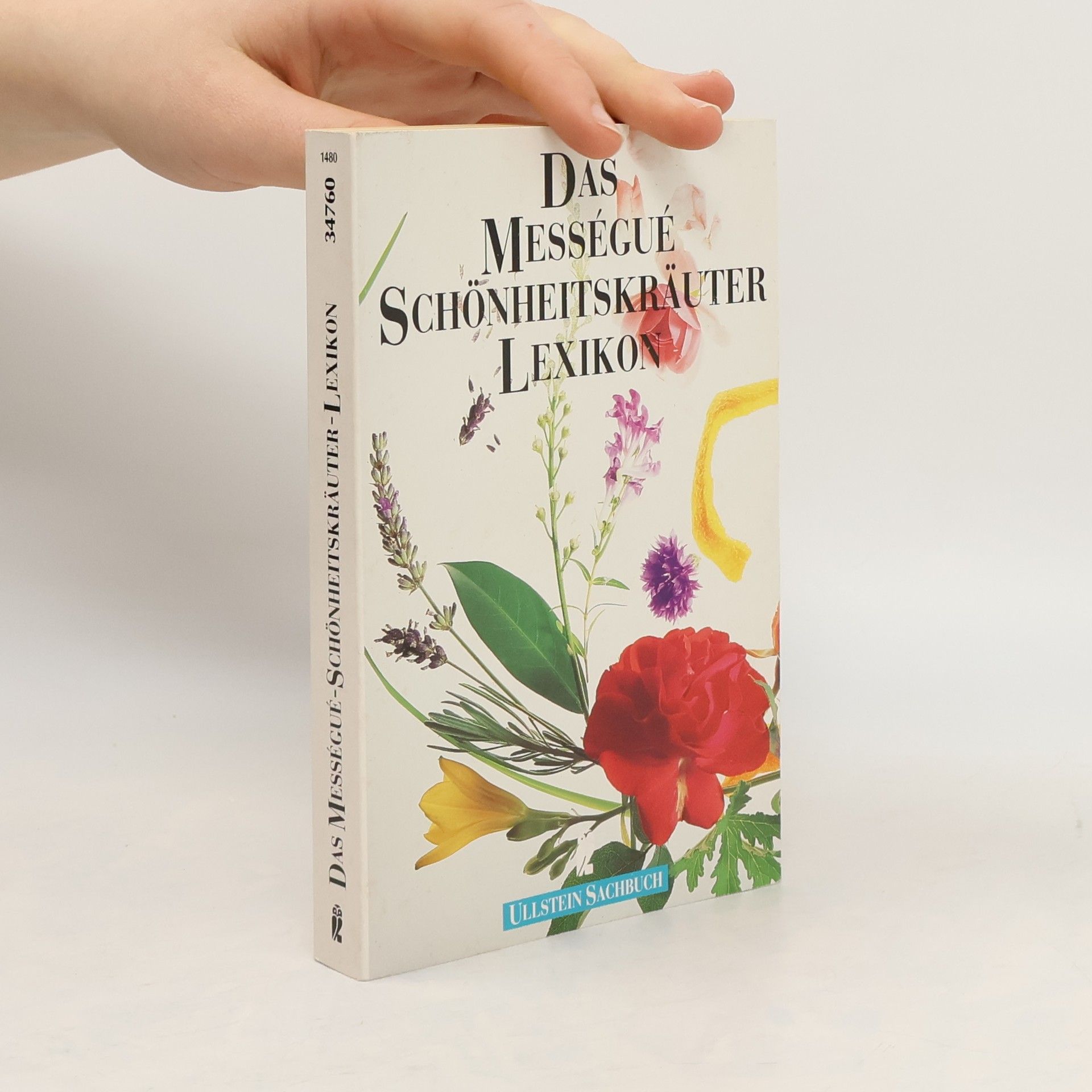 Maurice Mességué Das Mességué-Schönheitskräuter-Lexikon