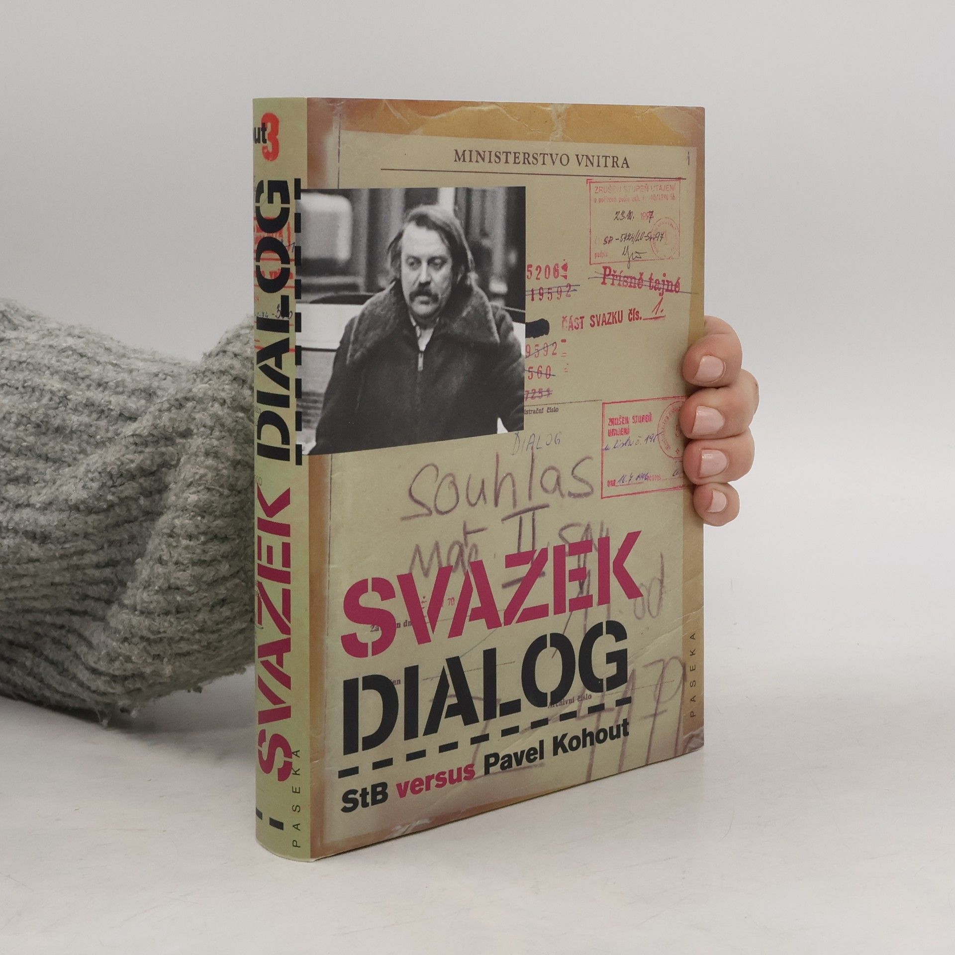 Radek Schovánek Svazek Dialog : StB versus Pavel Kohout : dokumenty StB z operativních svazků Dialog a Kopa