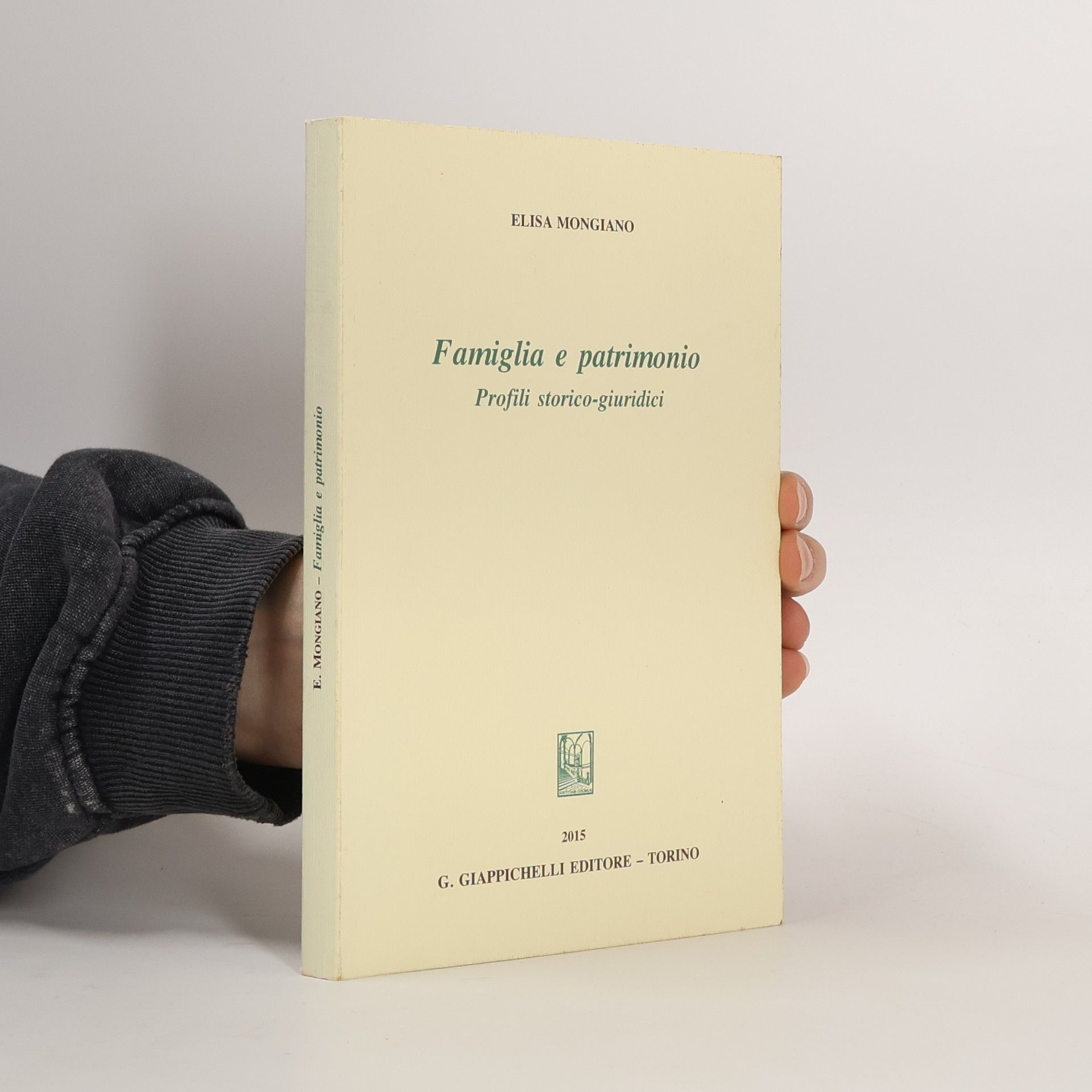 Elisa Mongiano Famiglia e patrimonio. Profili storico-giuridici