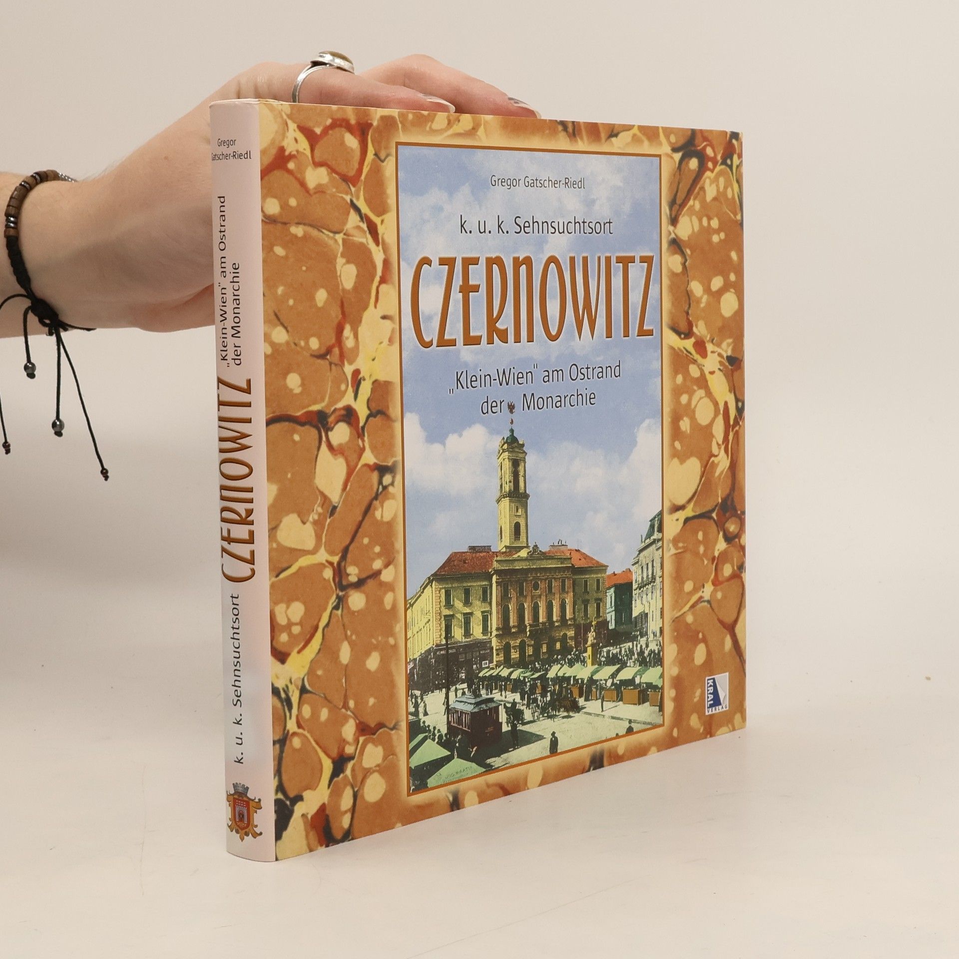 Gregor Gatscher Riedl K.u.k. Sehnsuchtsort Czernowitz