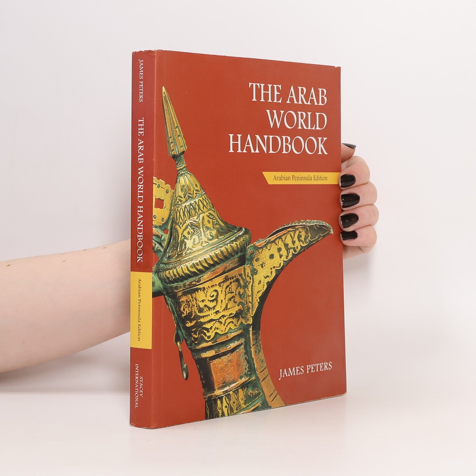 James Peters The Arab World Handbook - Arabian Peninsula Edition