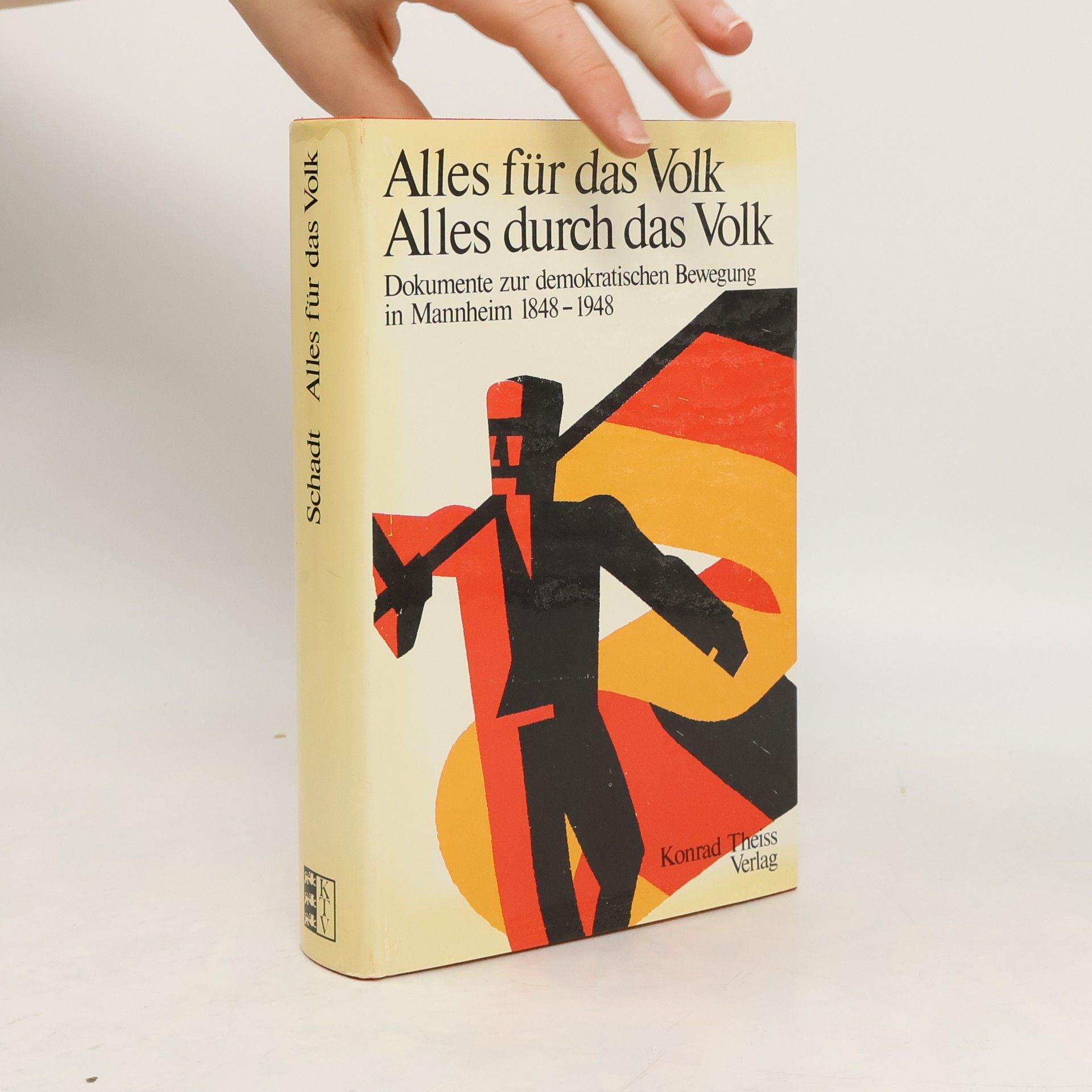 Jörg Schadt Sonderveröffentlichung des Stadtarchivs Mannheim: Alles für das Volk, alles durch das Volk