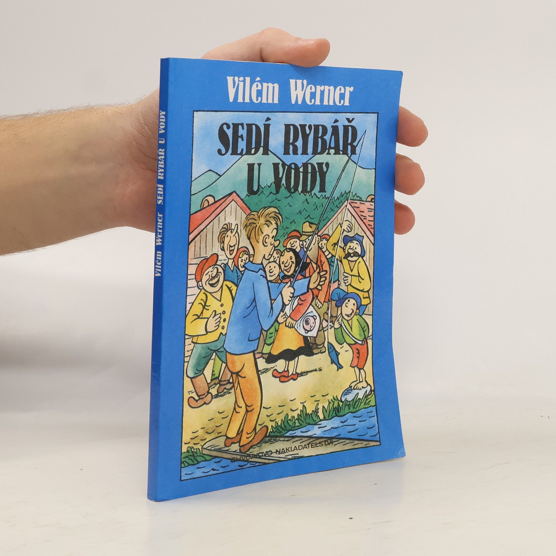 Werner Vilém Sedí rybář u vody