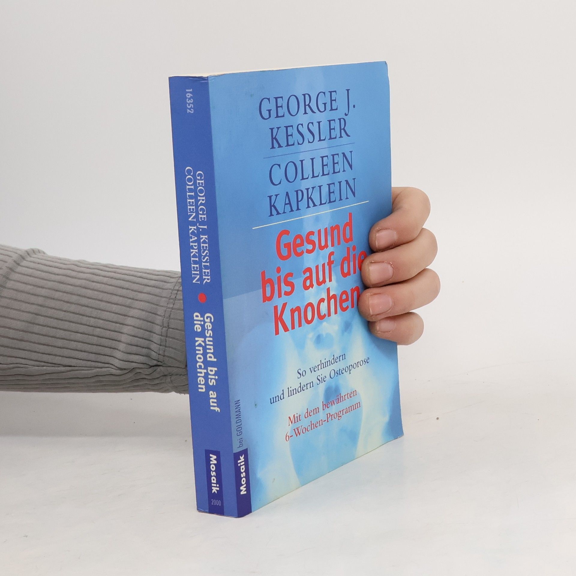 George J. Kessler Gesund bis auf die Knochen