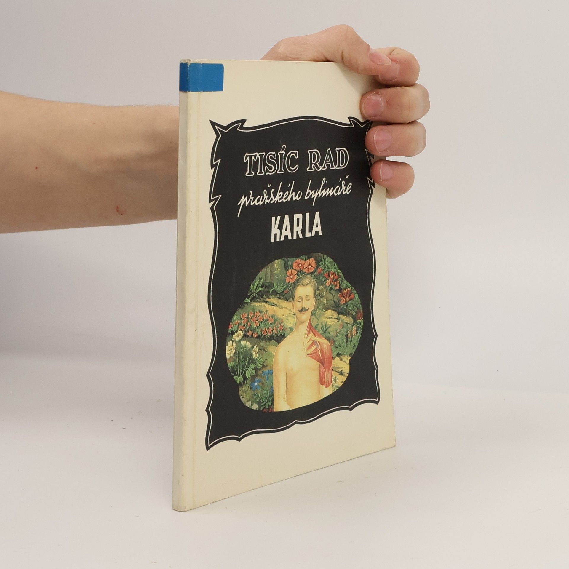 Bylinář Karel Tisíc rad pražského bylináře Karla