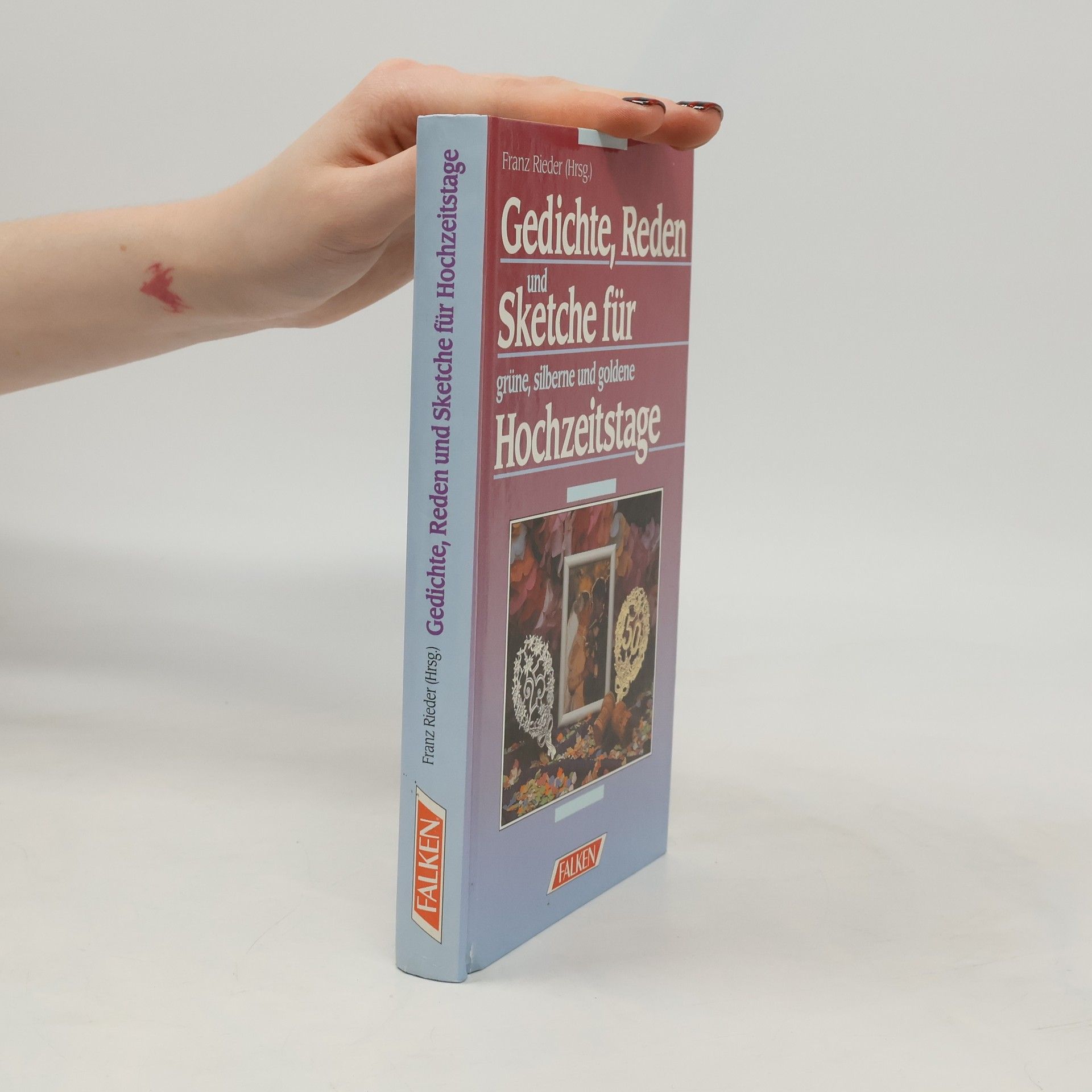 Autorenkollektiv Gedichte, Reden und Sketche für grüne, silberne und goldene Hochzeitstage