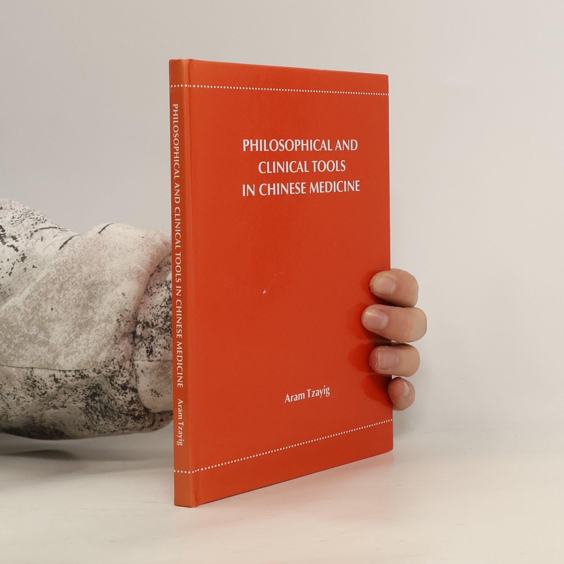 Aram Tzayig Philosophical and Clinical Tools in Chinese Medicine