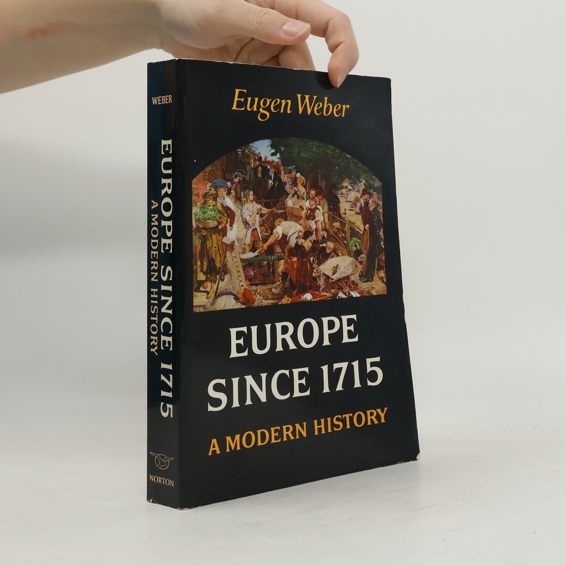 Eugen Joseph Weber Europe since 1715: a modern history