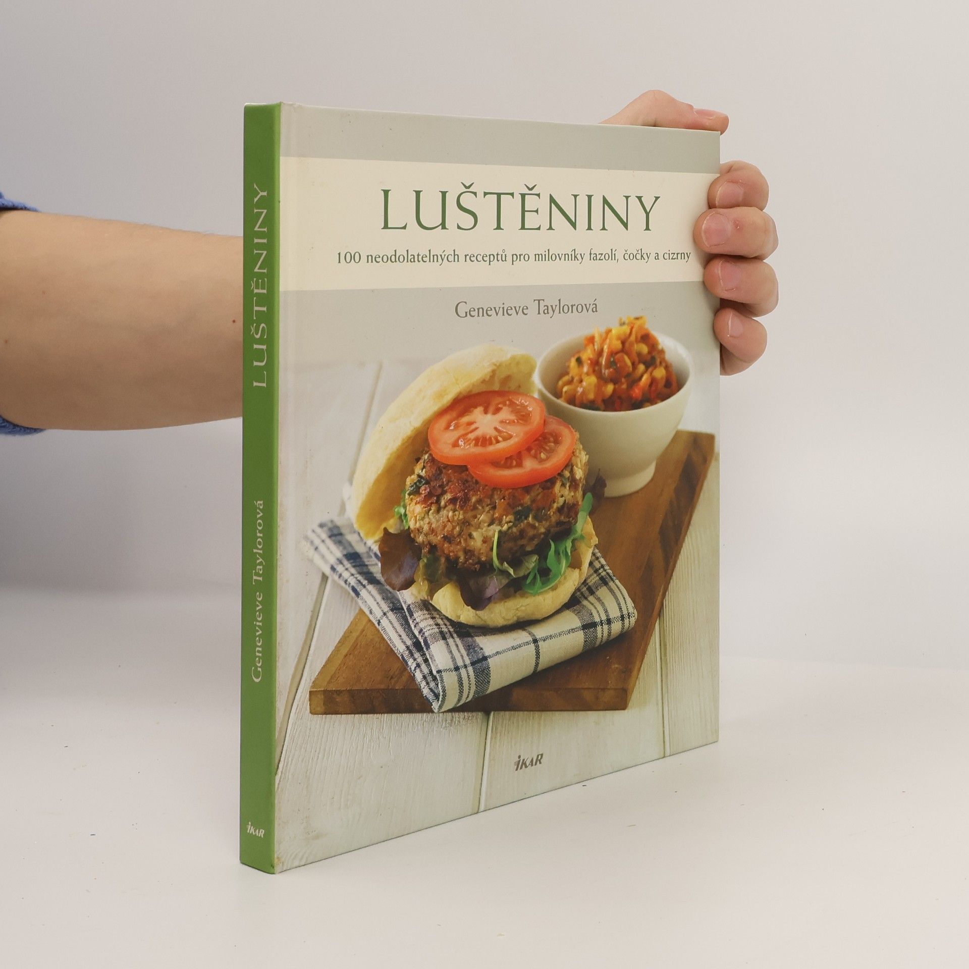 Luštěniny. 100 neodolatelných receptů pro milovníky fazolí, čočky a cizrny