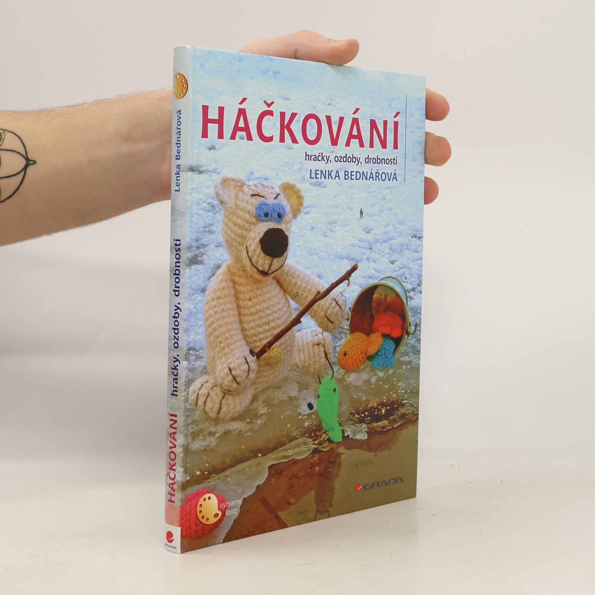 Lenka Bednářová Háčkování : hračky, ozdoby, drobnosti
