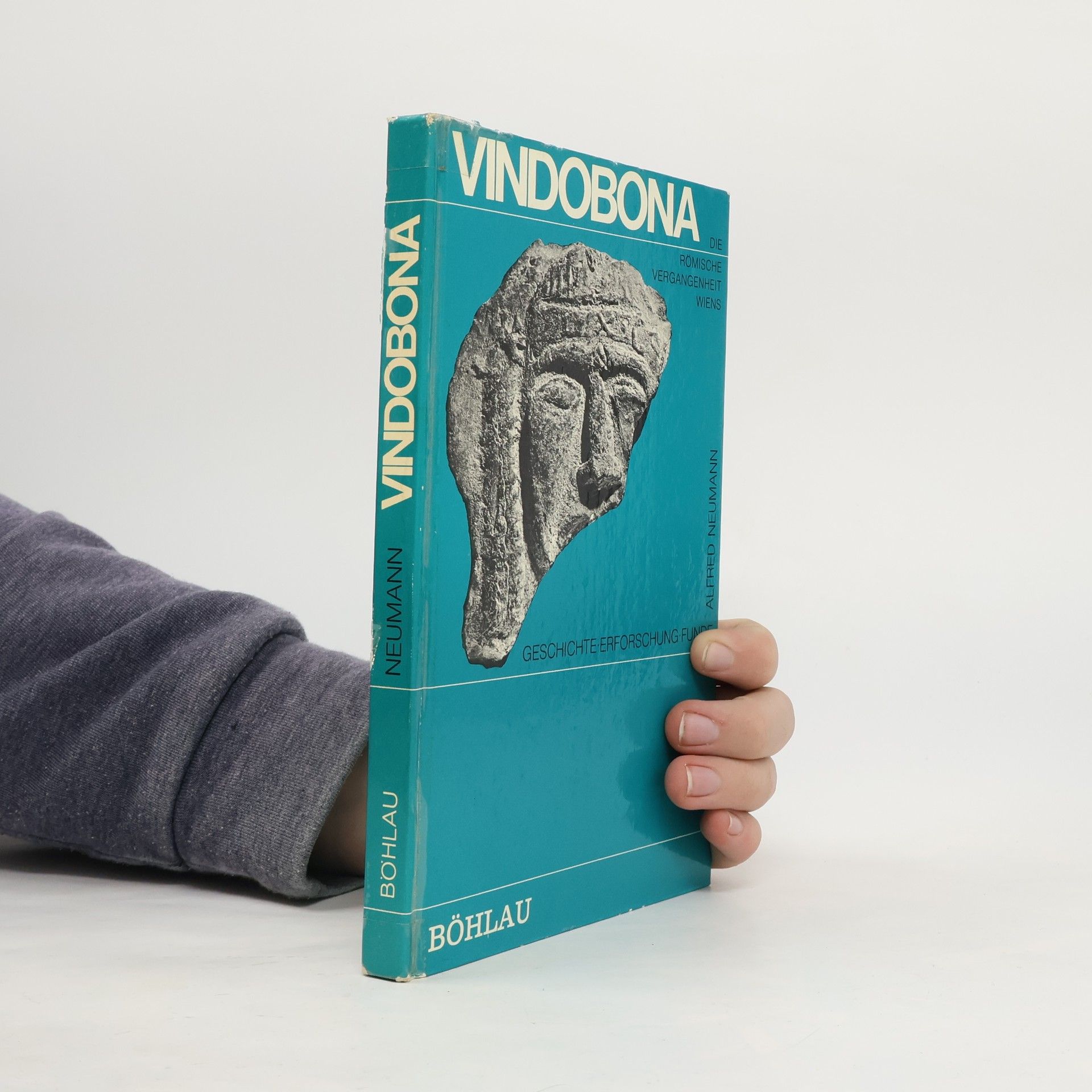 Alfred Neumann Vindobona: Die römische Vergangenheit Wiens