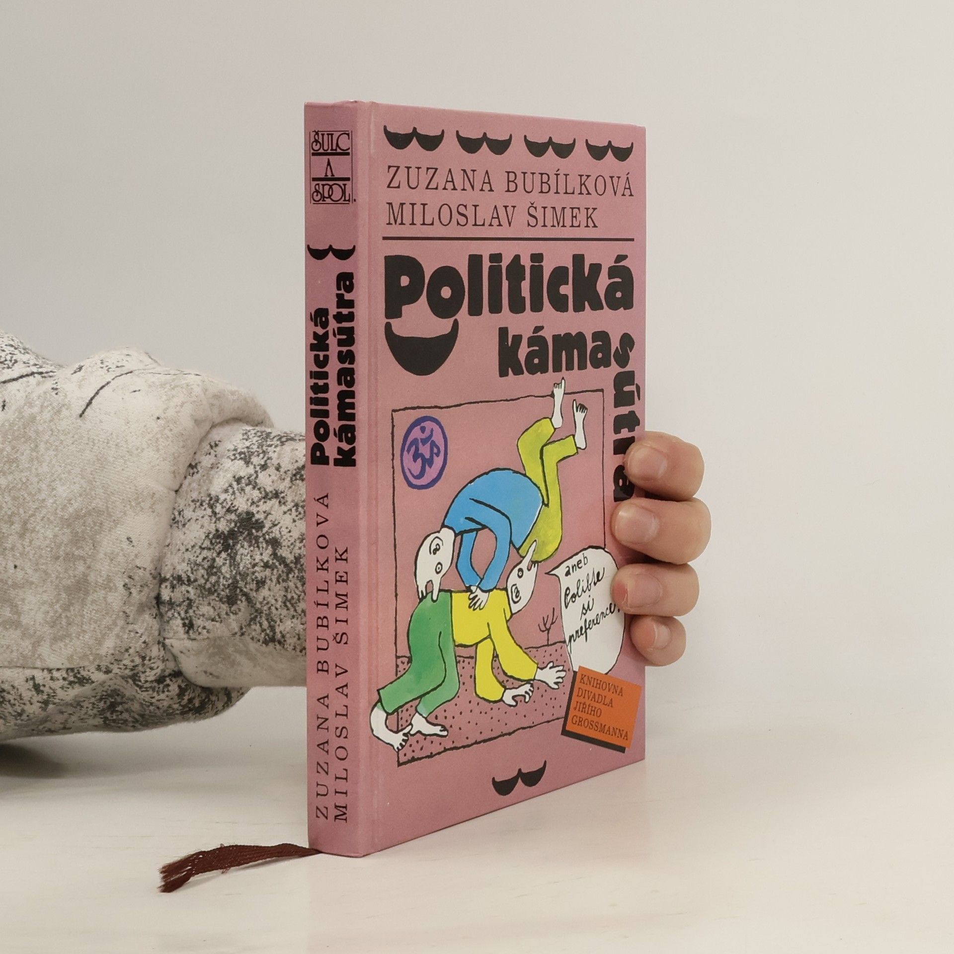 Zuzana Bubílková Politická kámasútra, aneb, Polibte si preference