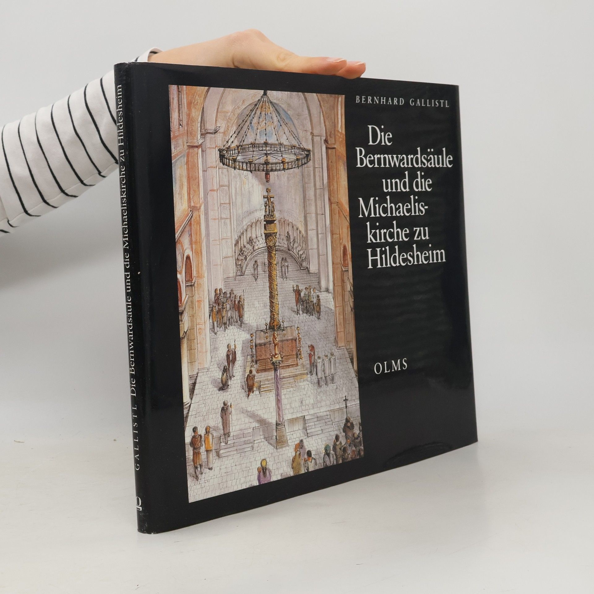 Bernhard Gallistl Veröffentlichungen des Landschaftsverbandes Hildesheim e.V: Die Bernwardsäule und die Michaeliskirche zu Hildesheim