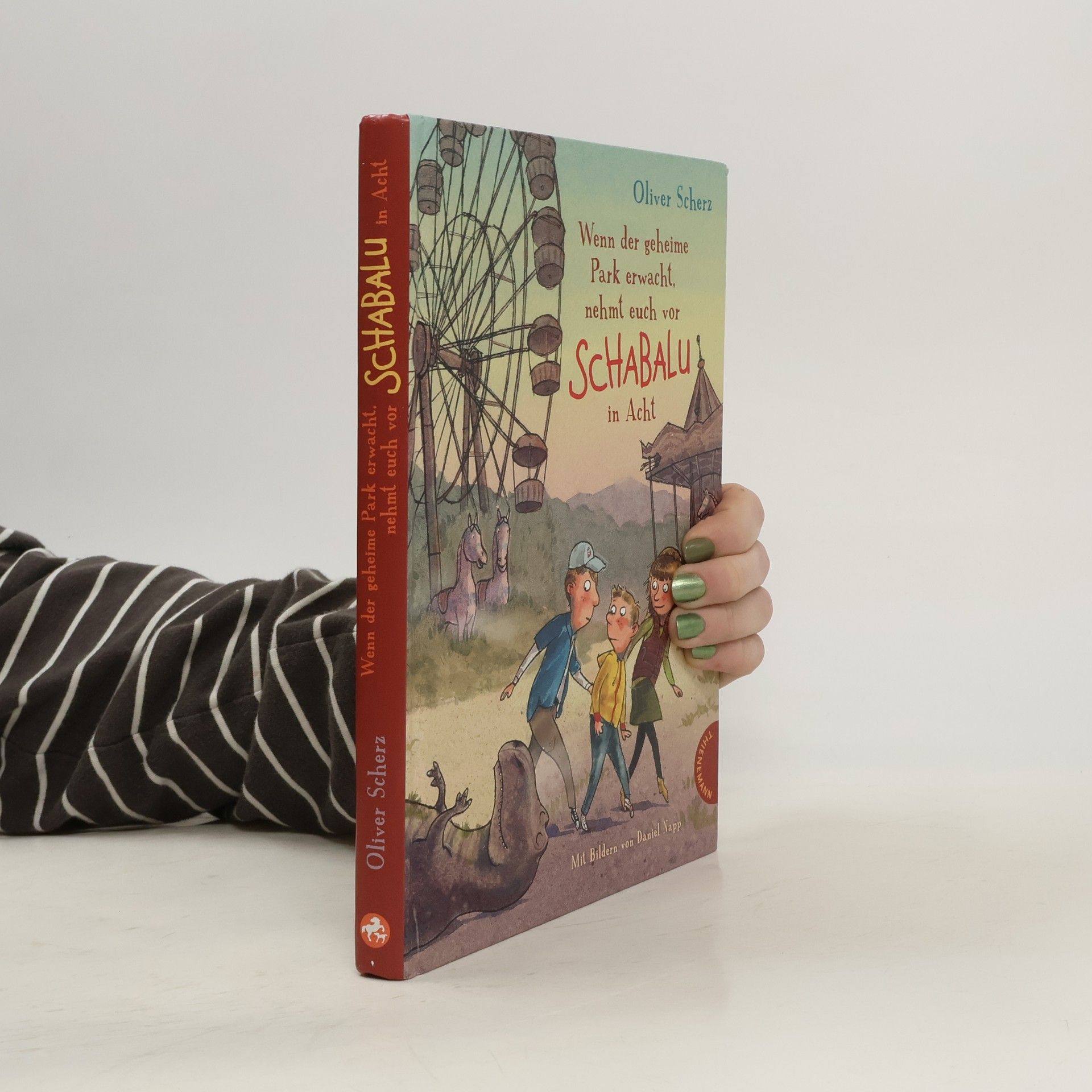 Oliver Scherz Wenn der geheime Park erwacht, nehmt euch vor Schabalu in Acht