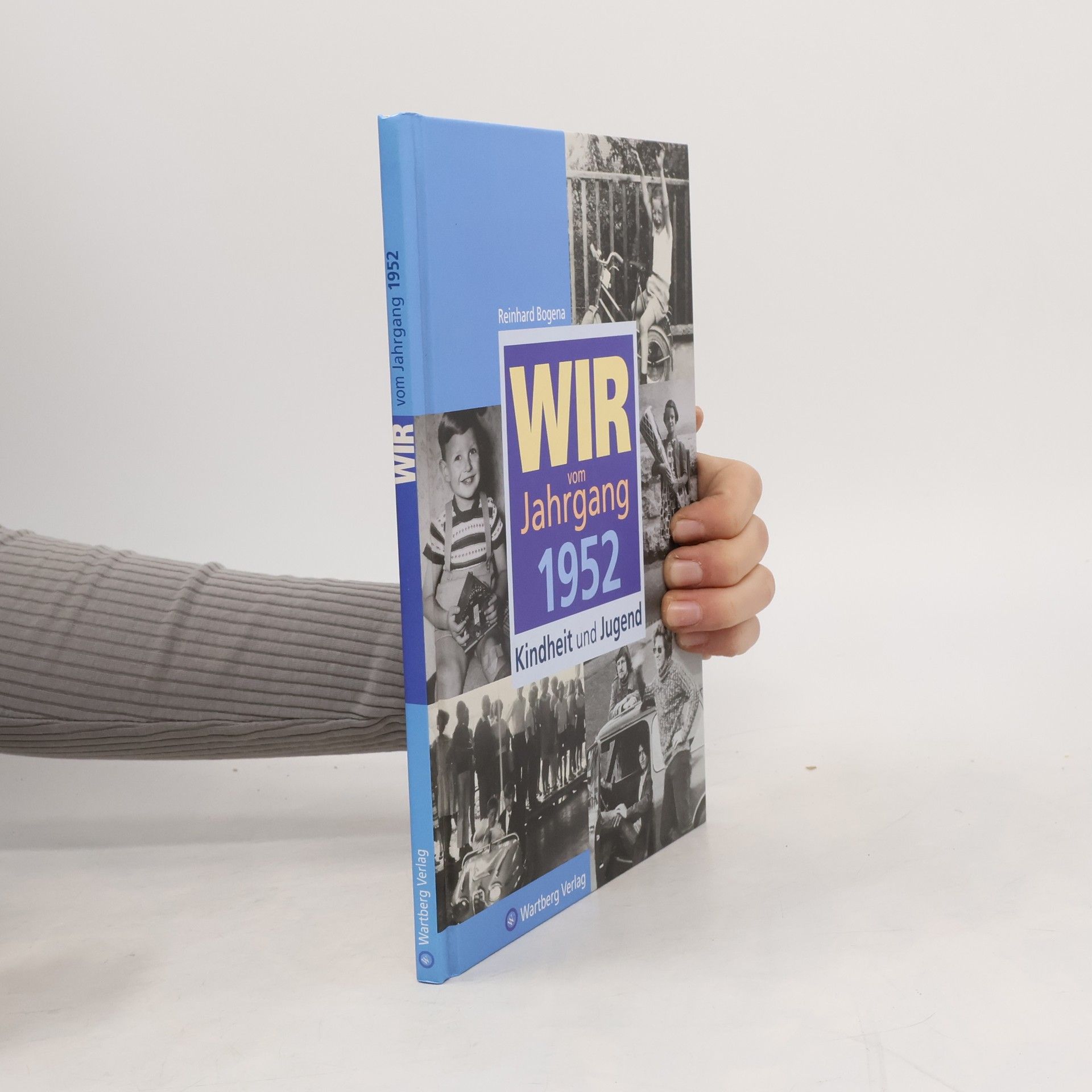 Reinhard Bogena Wir vom Jahrgang 1952