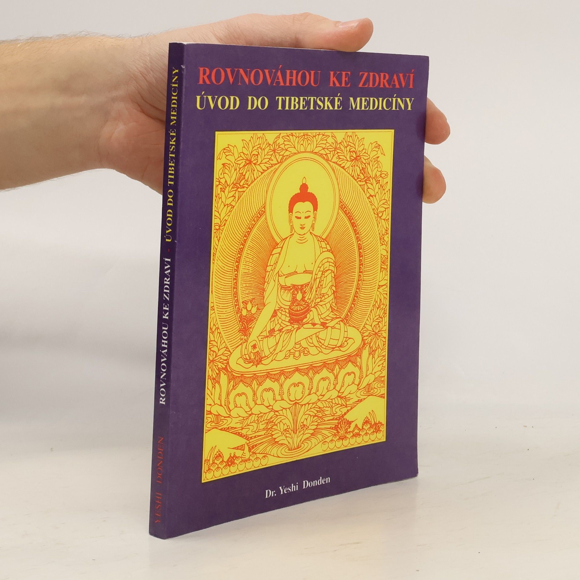 Yeshi Dr. Donden Rovnováhou ke zdraví: Úvod do tibetské medicíny
