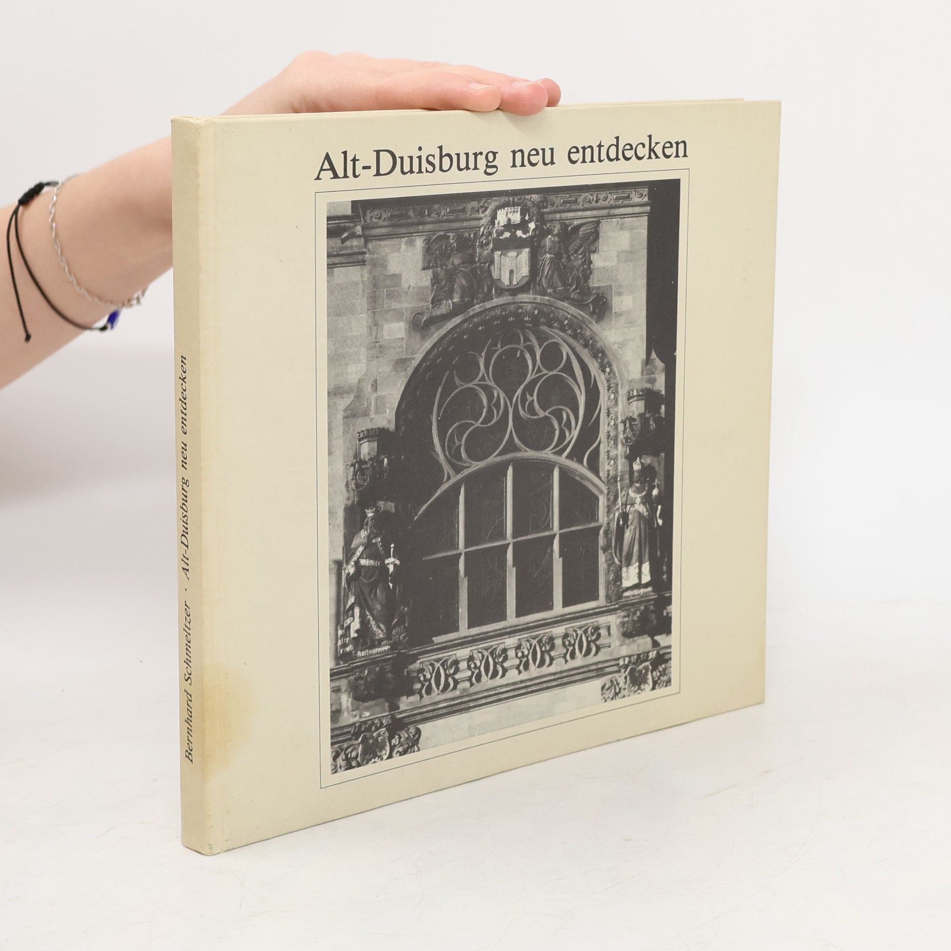 Bernhard Schmeltzer Alt-Duisburg neu entdecken