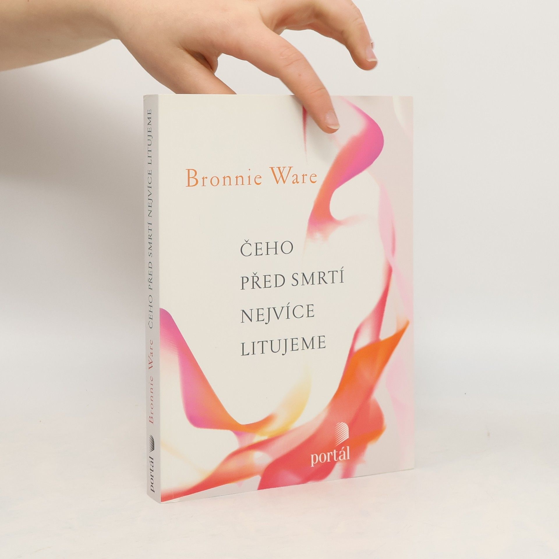 Bronnie Ware Čeho před smrtí nejvíce litujeme