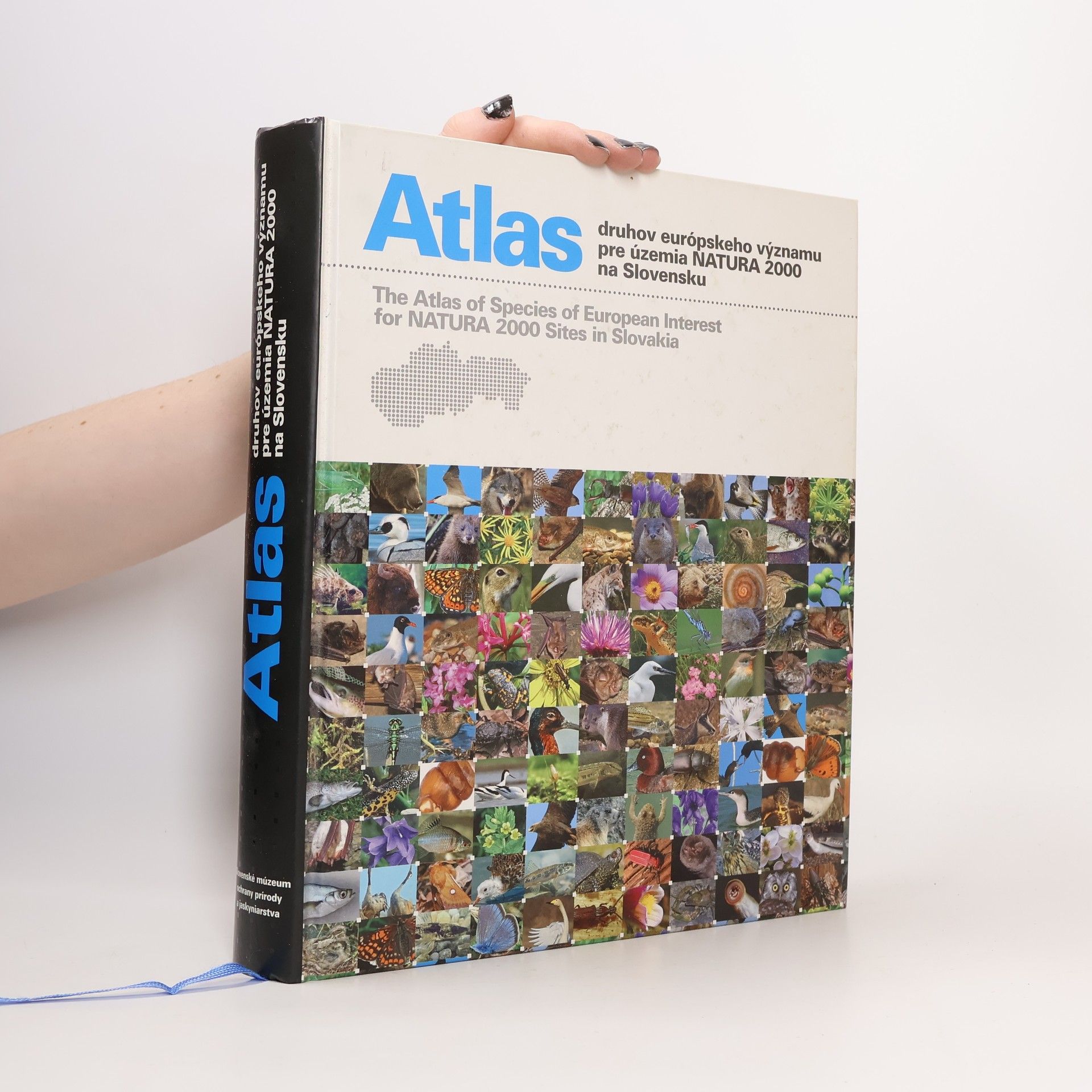 Kolektiv autorů Atlas druhov európskeho významu pre územia NATURA 2000 na Slovensku = The Atlas of Species of European Interest for NATURA 2000 Sites in Slovakia